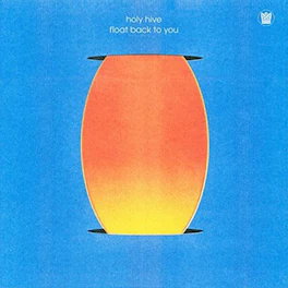 Holy Hive - Float Back To You - VINYL LP
