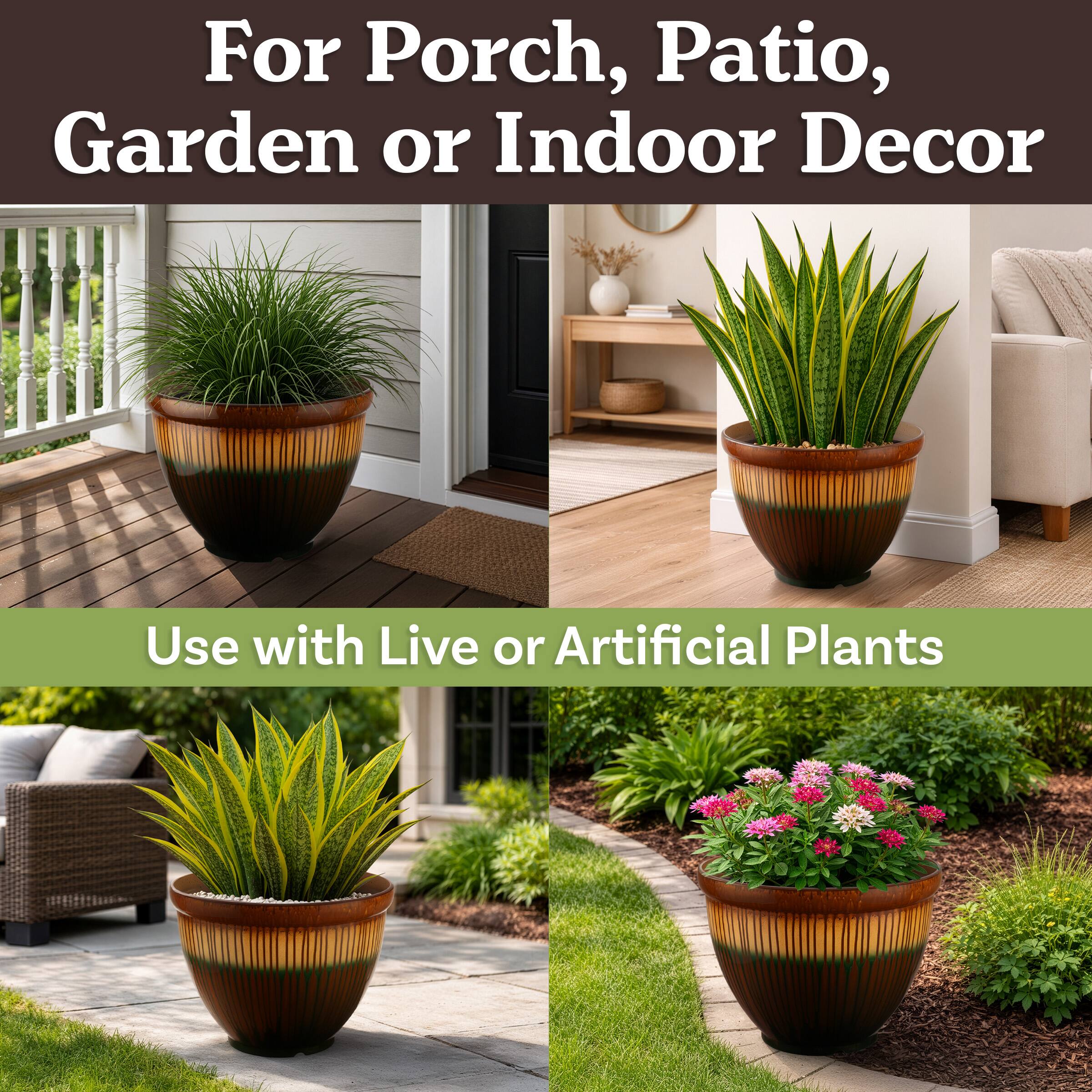 For Porch, Patio, Garden or Indoor Decor  
Use with Live or Artificial Plants