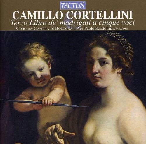 TACTUS  
CAMILLO CORTELLINI  
Terzo Libro de' madrigali a cinque voci  
Coro da Camera di Bologna - Pier Paolo Scattolin: direttore