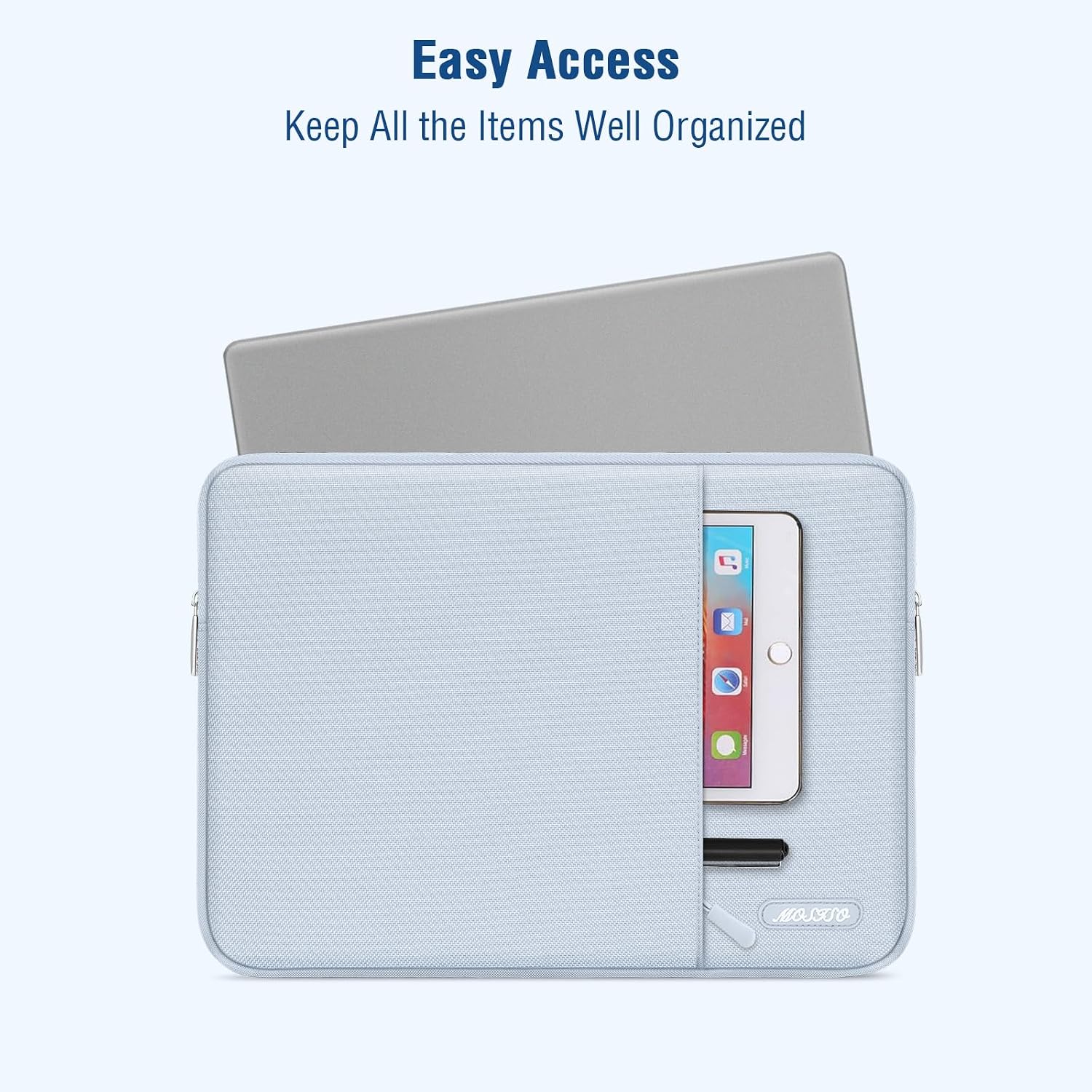 Easy Access  
Keep All the Items Well Organized
