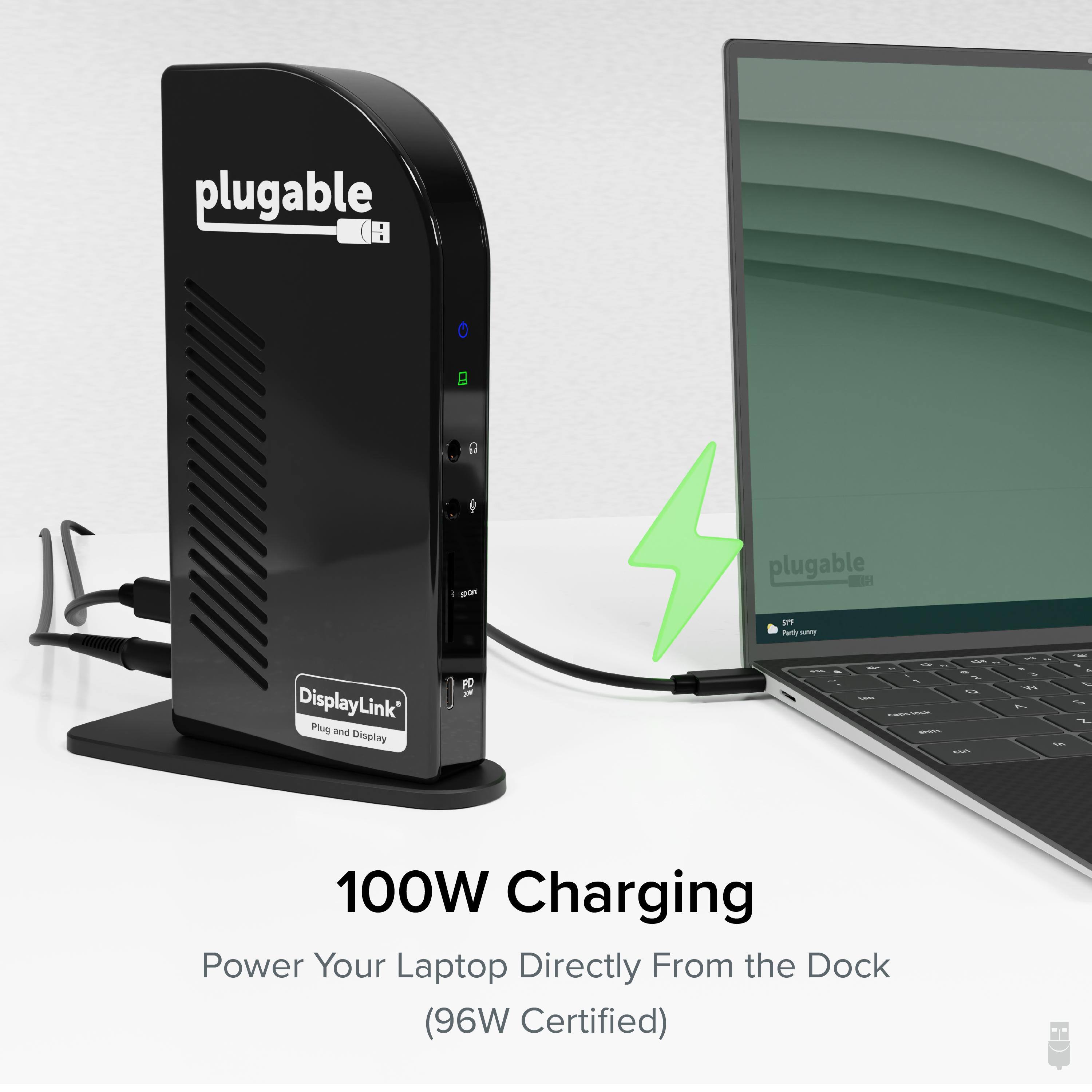 plugable (H i i - plugable  Tun - DisplayLink Plus and DisplayLink - - - - - ~ - - & - - - - L - - - - - S & - - - T s0 100W Charging Power Your Laptop Directly From the Dock (96W Certified)