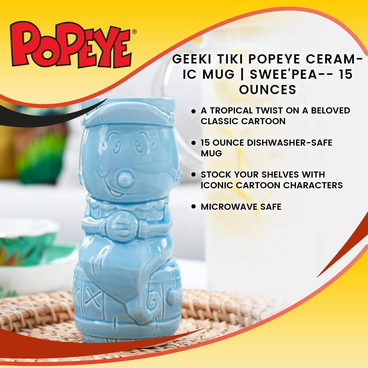 **PoPeYe**

**GEEKI TIKI POPEYE CERAMIC MUG | SWEET PEA - 15 OUNCES**

- A TROPICAL TWIST ON A BELOVED CLASSIC CARTOON
- 15 OUNCE DISHWASHER-SAFE MUG
- STOCK YOUR SHELVES WITH ICONIC CARTOON CHARACTERS
- MICROWAVE SAFE
