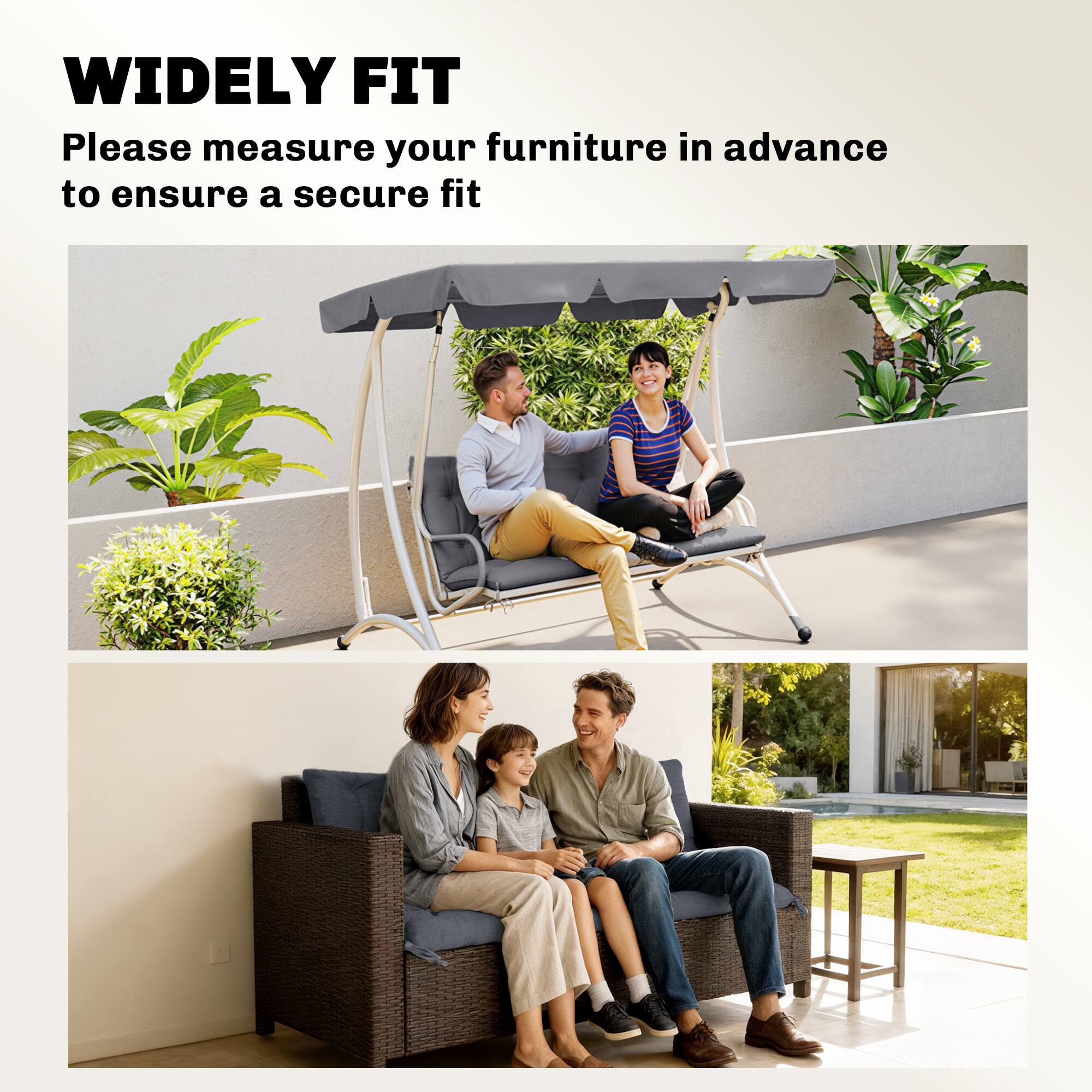 WIDELY FIT  
Please measure your furniture in advance to ensure a secure fit