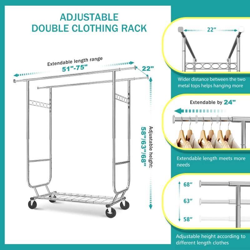 ADJUSTABLE DOUBLE CLOTHING RACK

- Extendable length range: 51"-75"
- Wider distance between the two metal tops helps hanging more
- Extendable by 24"
- Adjustable height: 58"/63"/68"
- Extendable length meets more needs
- Adjustable height according to different length clothes