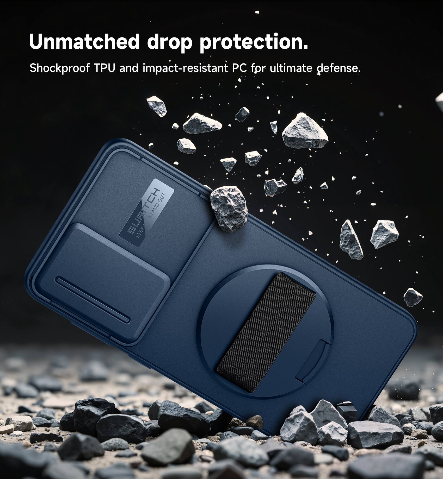 Unmatched drop protection.  
Shockproof TPU and impact-resistant PC for ultimate defense.