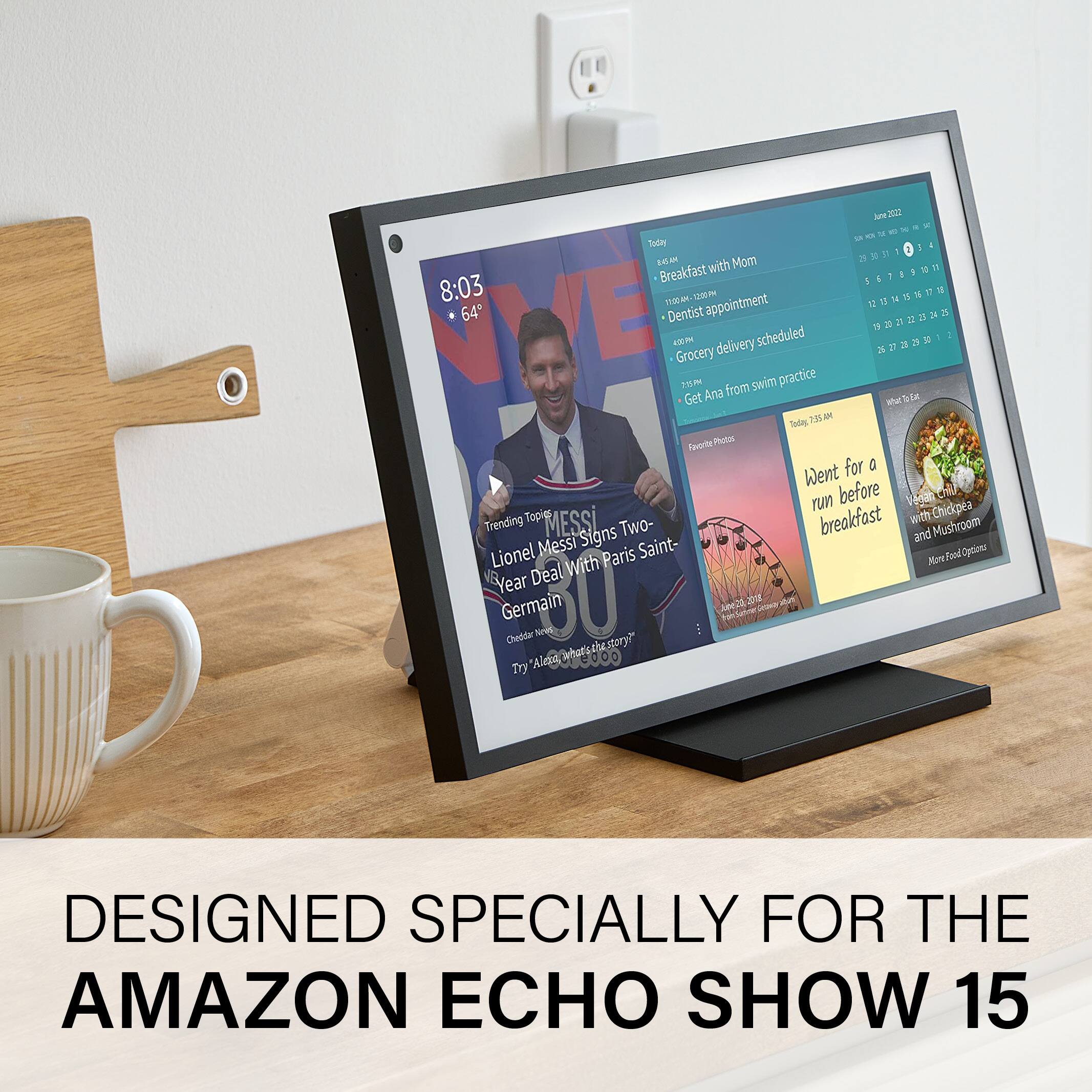 Designed Specially for the Amazon Echo Show 15.