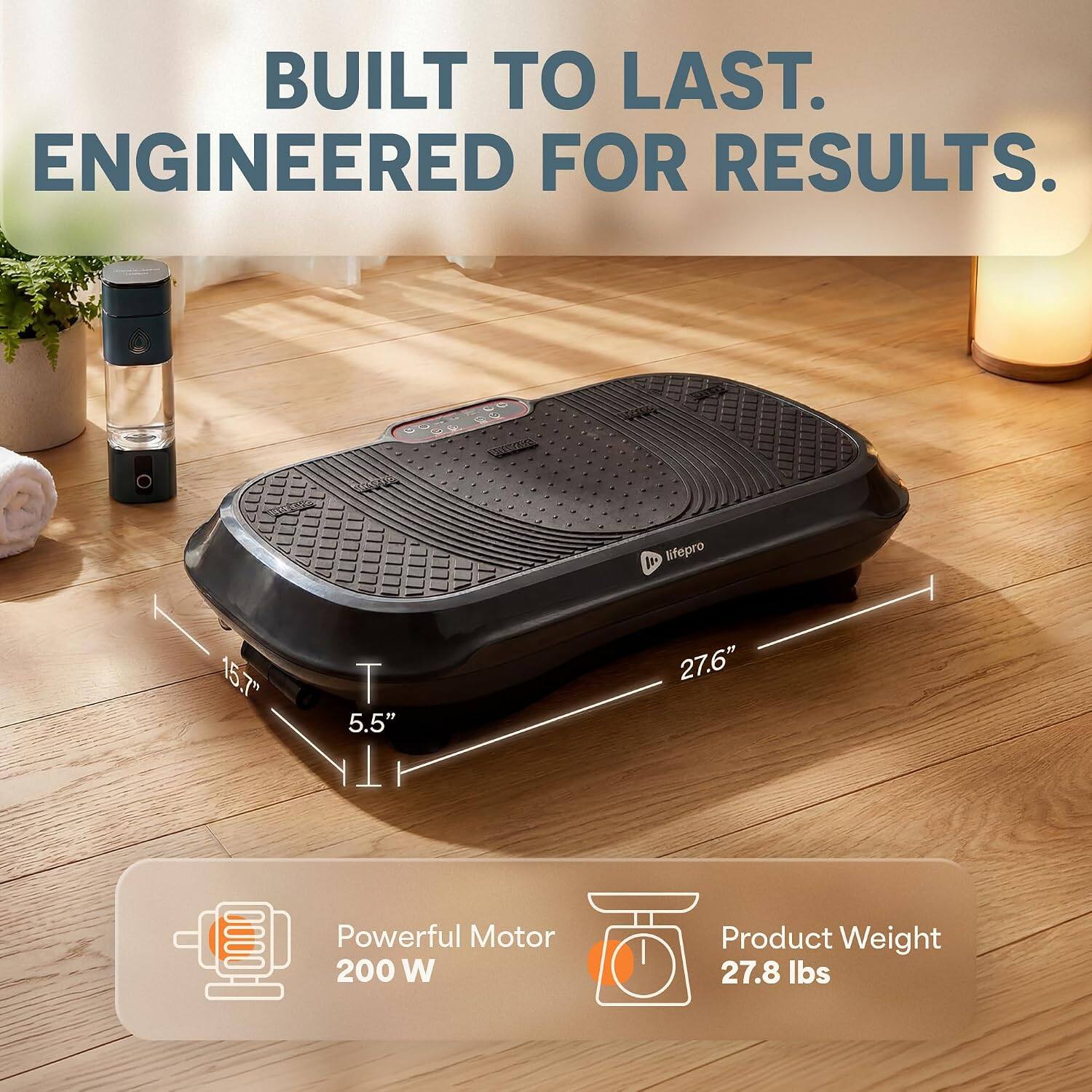 BUILT TO LAST. ENGINEERED FOR RESULTS.

2020
01.11.7.
10 lifepro
15.7"
T 5.5" 1
27.6"
Powerful Motor 200 W
Product Weight 27.8 lbs