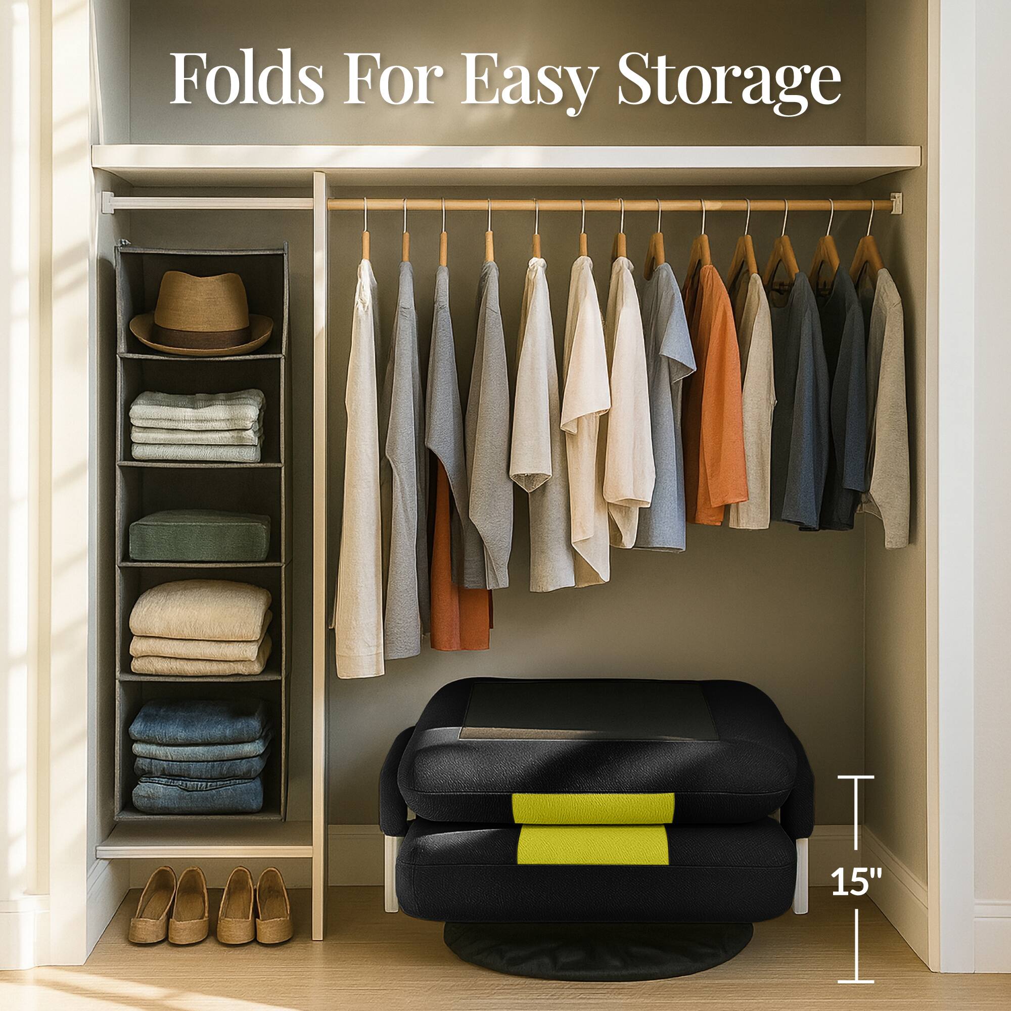 Folds For Easy Storage

T 15"