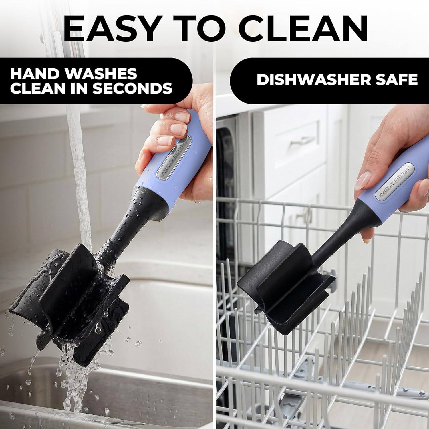EASY TO CLEAN

HAND WASHES CLEAN IN SECONDS

DISHWASHER SAFE