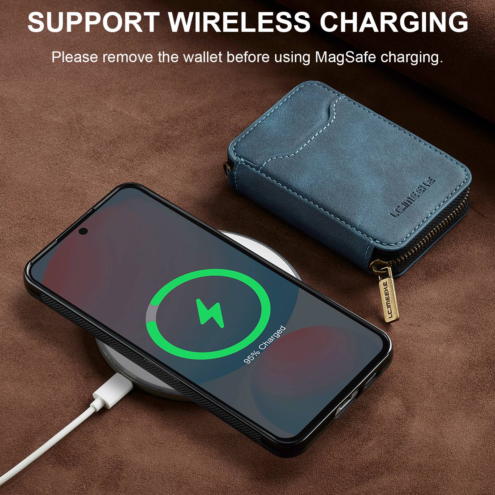SUPPORT WIRELESS CHARGING  
Please remove the wallet before using MagSafe charging.  

4 Charged 95%