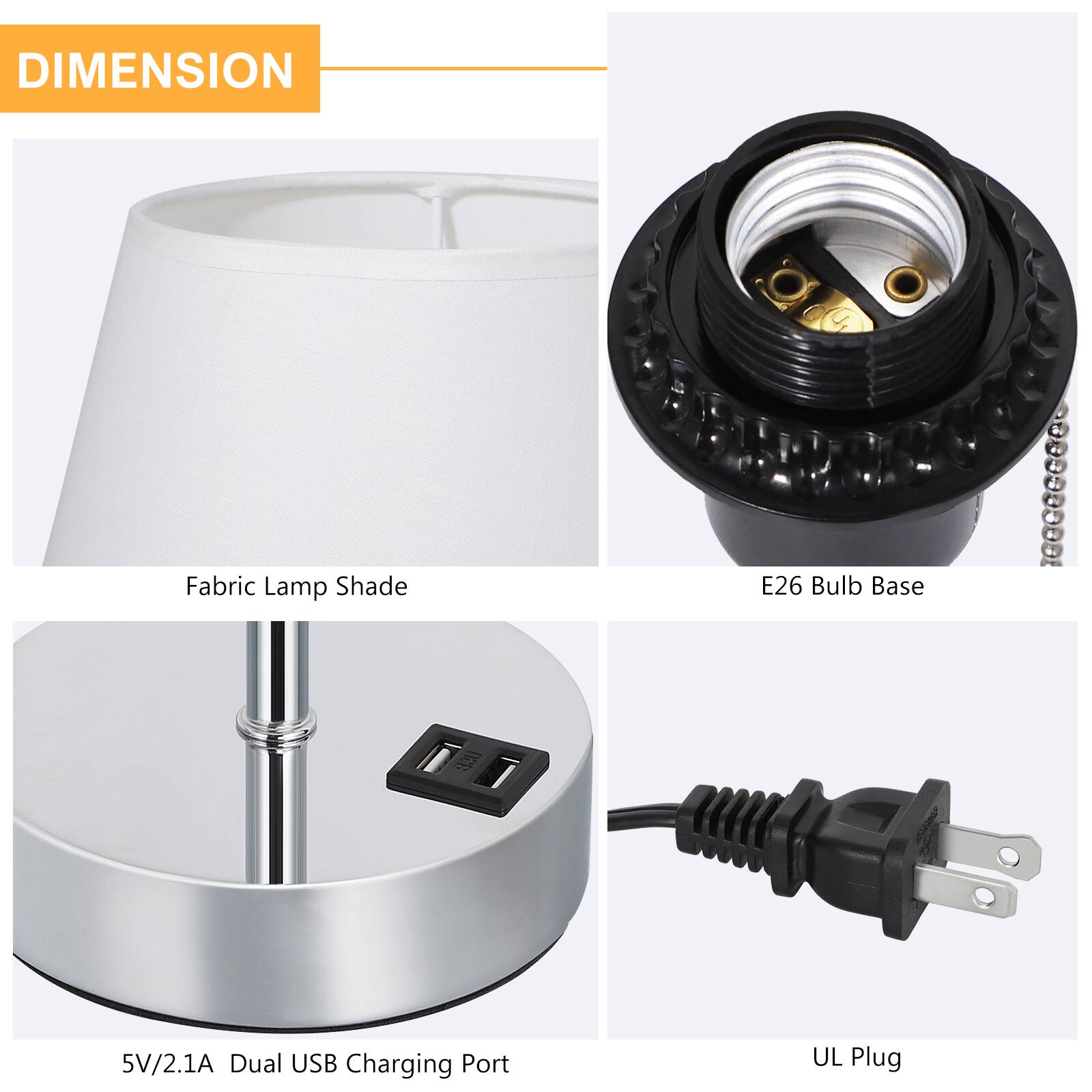 DIMENSION

- Fabric Lamp Shade
- E26 Bulb Base
- 5V/2.1A Dual USB Charging Port
- UL Plug