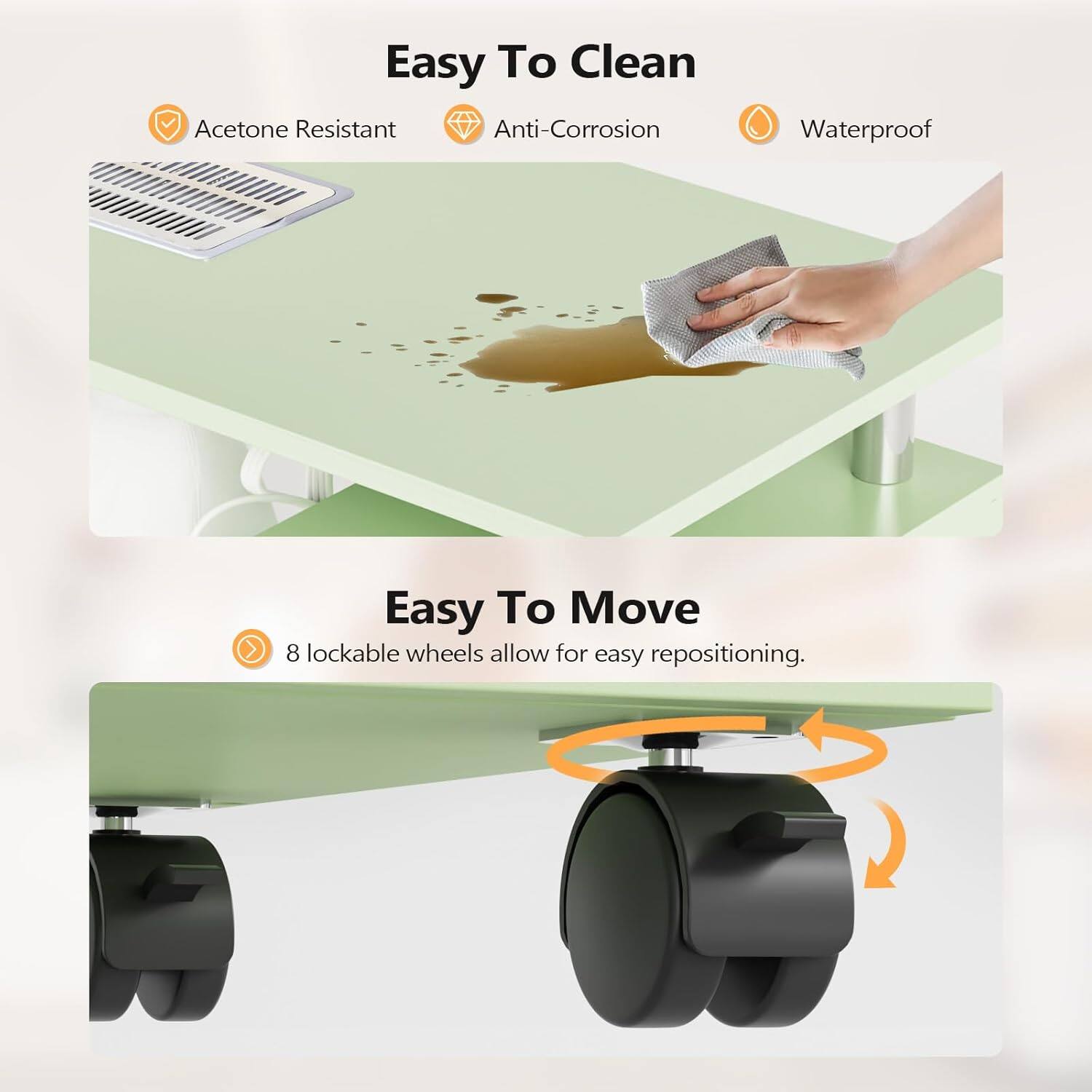 Easy To Clean  
Acetone Resistant  
Anti-Corrosion  
Waterproof  

Easy To Move  
8 lockable wheels allow for easy repositioning.