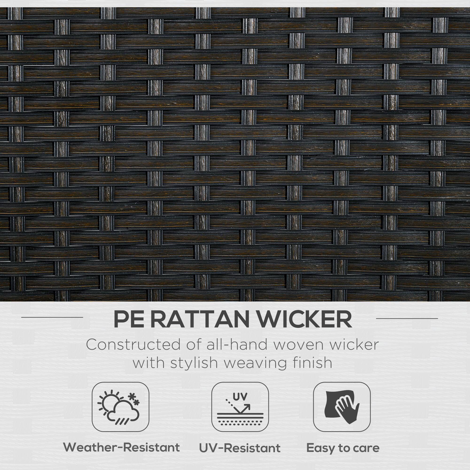 PE RATTAN WICKER  
Constructed of all-hand woven wicker with stylish weaving finish  

- Weather-Resistant  
- UV-Resistant  
- Easy to care
