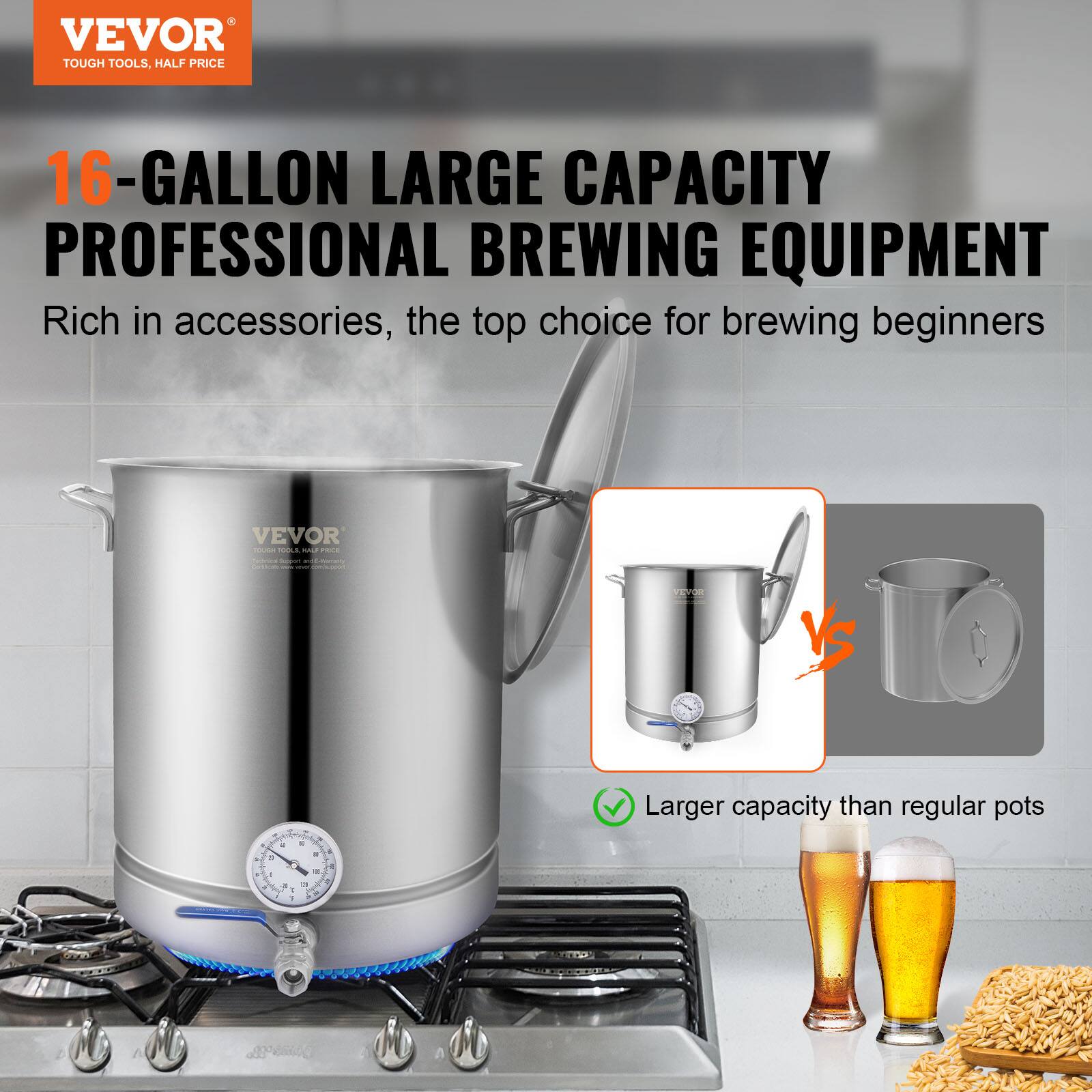 VEVOR  
TOUGH TOOLS, HALF PRICE  

16-GALLON LARGE CAPACITY PROFESSIONAL BREWING EQUIPMENT  
Rich in accessories, the top choice for brewing beginners  

Larger capacity than regular pots