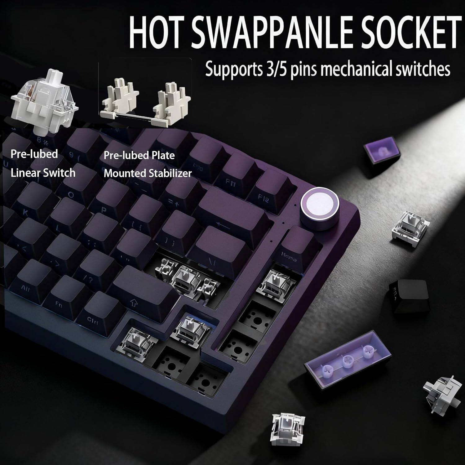 HOT SWAPPANLE SOCKET  
Supports 3/5 pins mechanical switches  

Pre-lubed Linear Switch  
Pre-lubed Plate Mounted Stabilizer