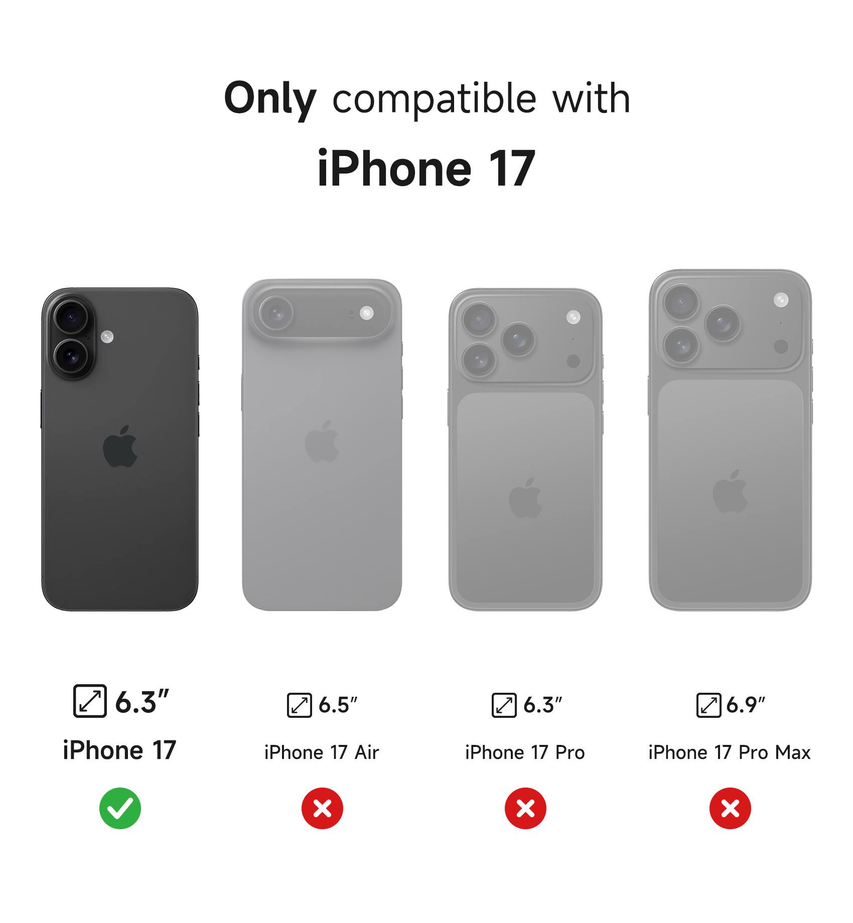 Only compatible with iPhone 17

6.3" iPhone 17

6.5" iPhone 17 Air

6.3" iPhone 17 Pro

6.9" iPhone 17 Pro Max