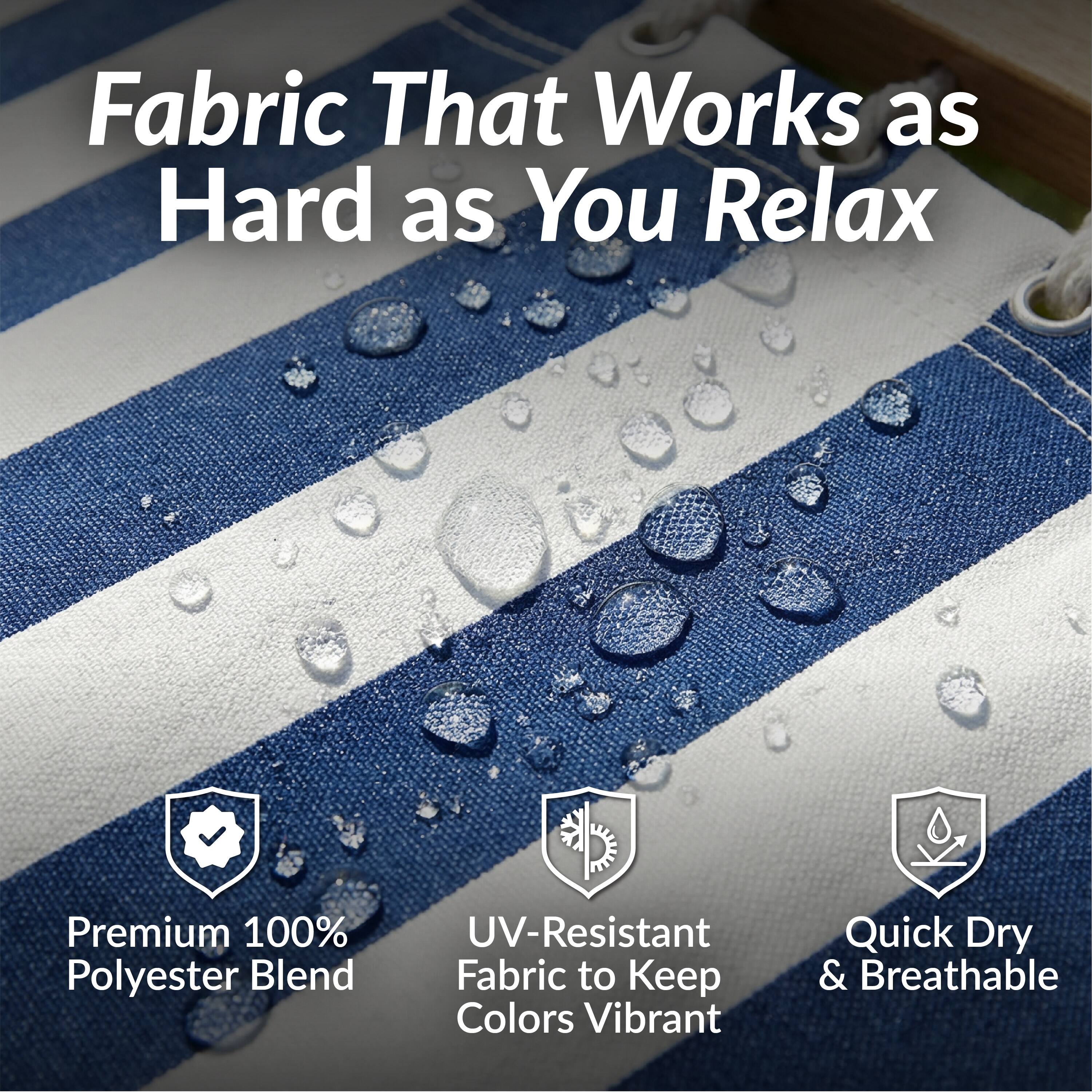 Fabric That Works as Hard as You Relax

- Premium 100% Polyester Blend
- UV-Resistant Fabric to Keep Colors Vibrant
- Quick Dry & Breathable