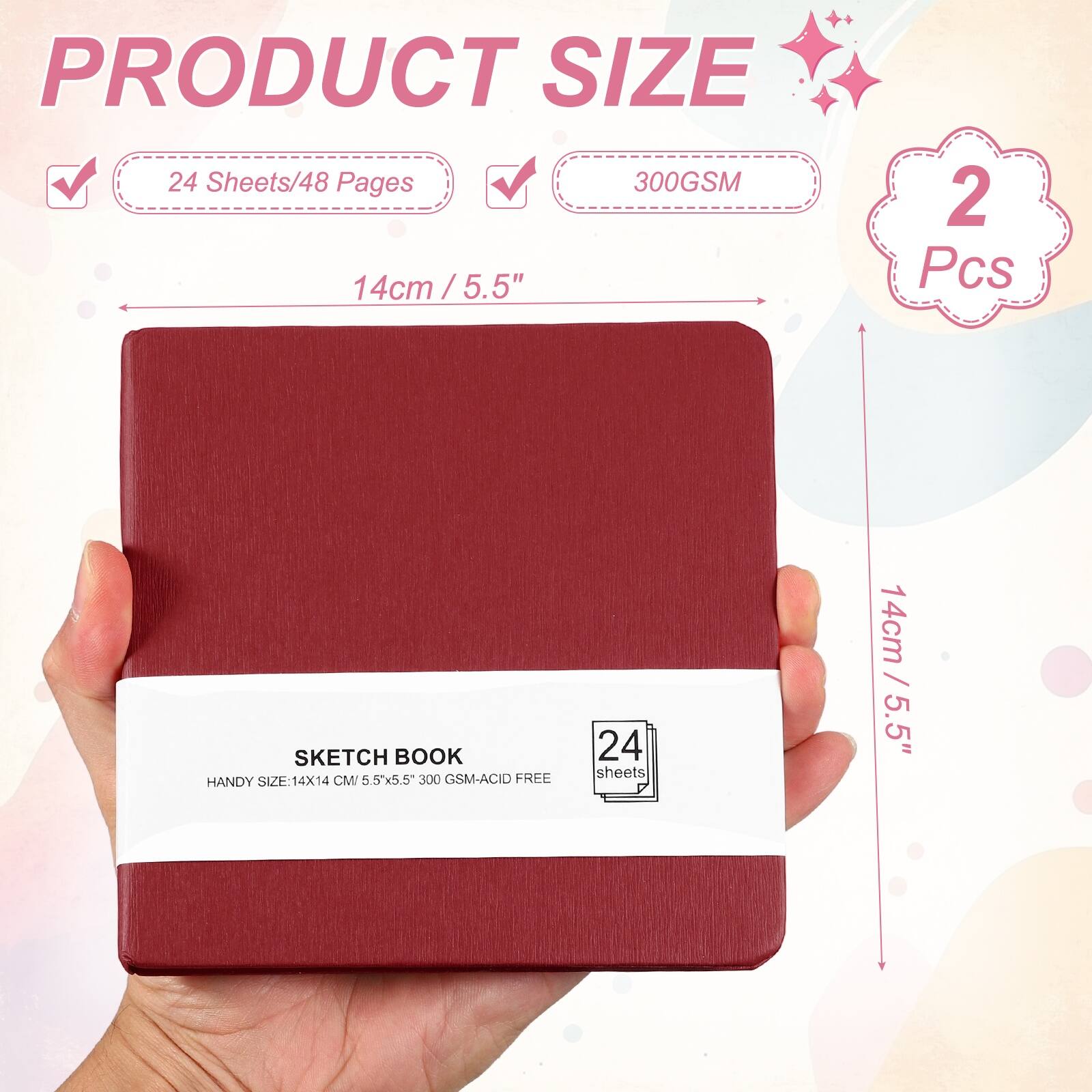 PRODUCT SIZE

24 Sheets/48 Pages

300GSM

14cm / 5.5" x 5.5"

2 Pcs

SKETCH BOOK

HANDY SIZE: 14X14 CM 5.5x5.5 300 GSM-ACID FREE
