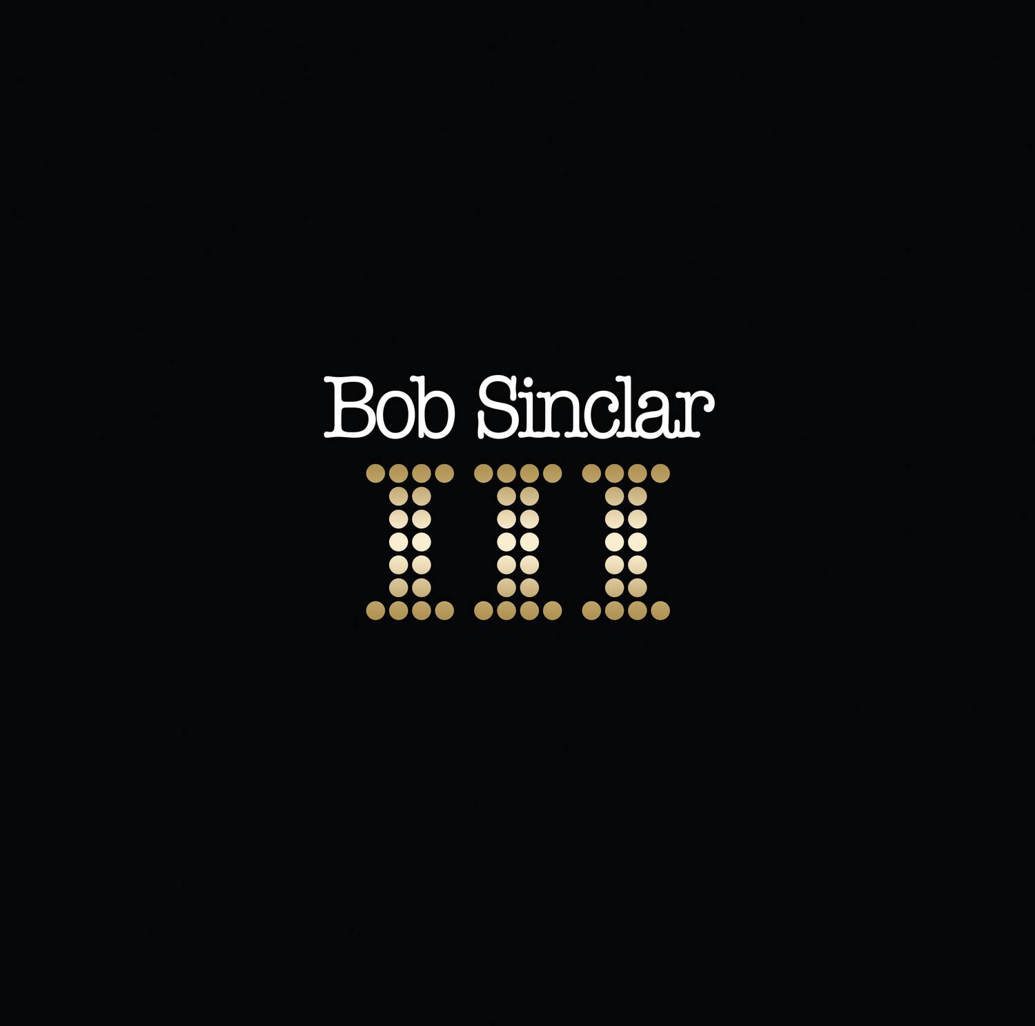Bob Sinclar  
III