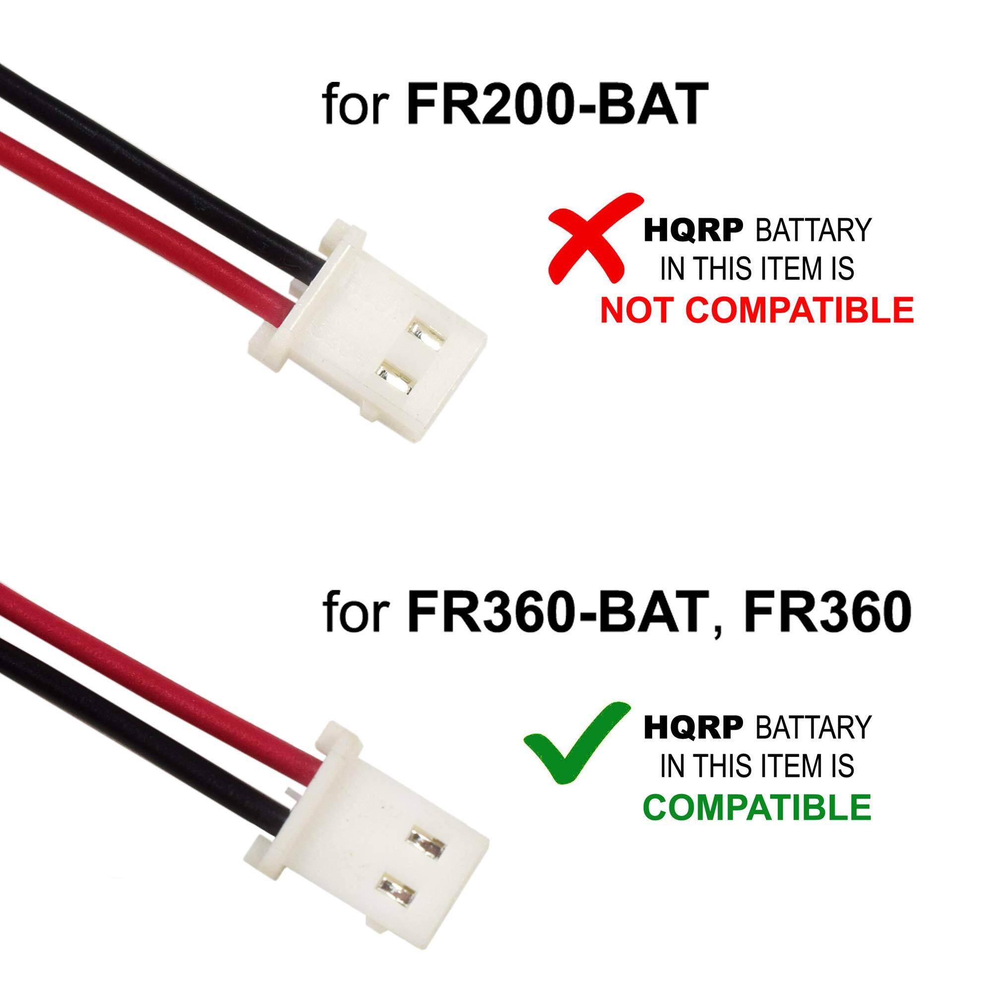 For FR200-BAT, HQRP battery in this item is NOT compatible.

For FR360-BAT, FR360, HQRP battery in this item is COMPATIBLE.