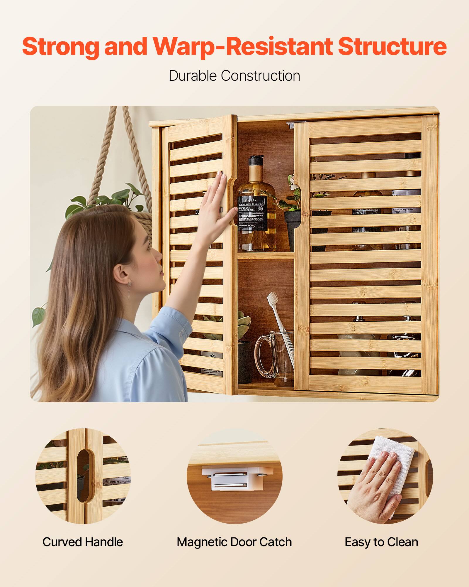 Strong and Warp-Resistant Structure  
Durable Construction  

- Curved Handle  
- Magnetic Door Catch  
- Easy to Clean