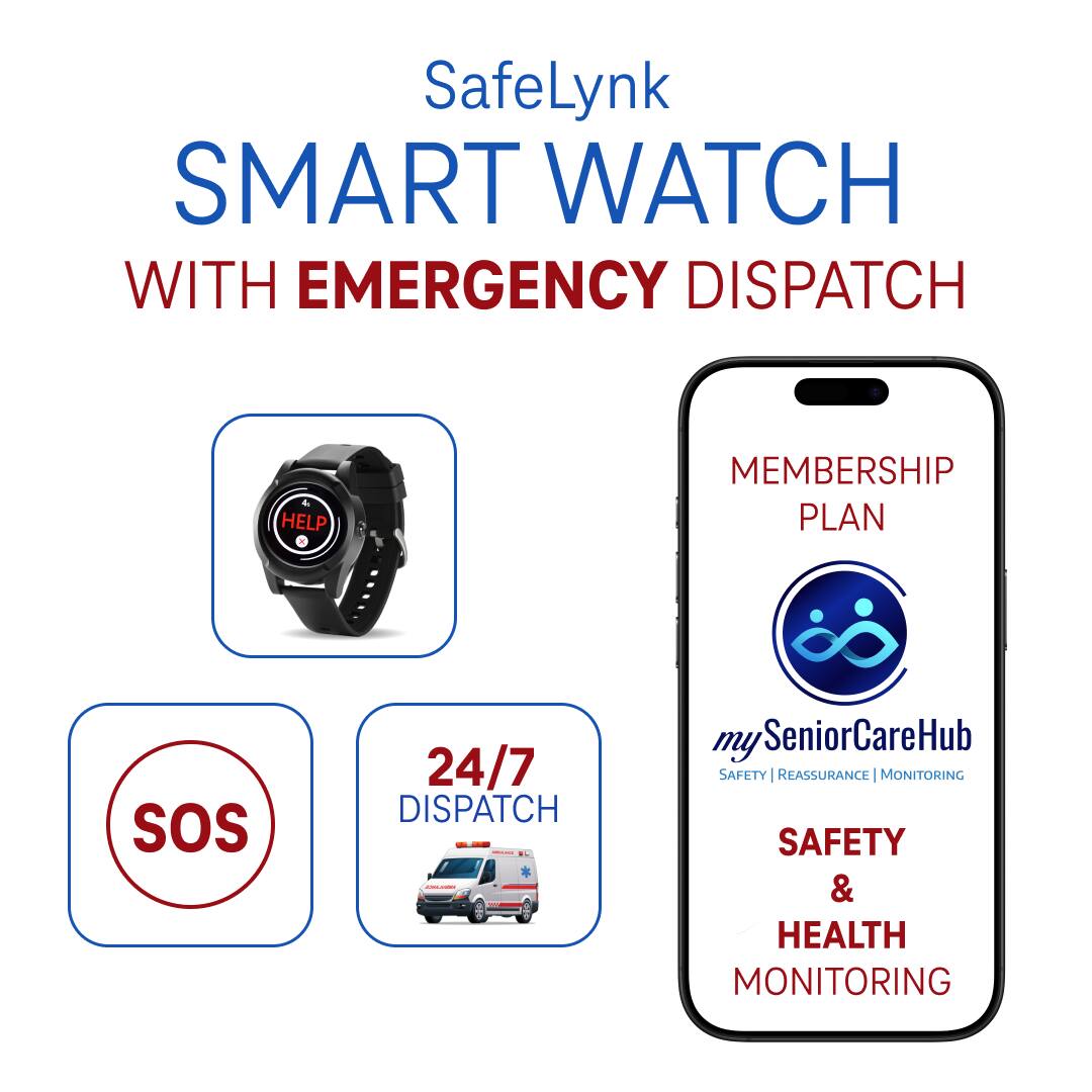 SafeLynk SMART WATCH WITH EMERGENCY DISPATCH HELP MEMBERSHIP PLAN SOS 24/7 DISPATCH my SeniorCareHub SAFETY | REASSURANCE | MONITORING SAFETY & HEALTH MONITORING