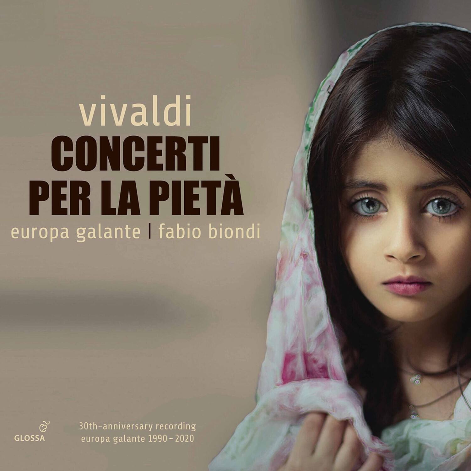 vivaldi  
CONCERTI PER LA PIETÀ  
europa galante | fabio biondi  

30th-anniversary recording  
europa galante 1990 - 2020  

GLOSSA