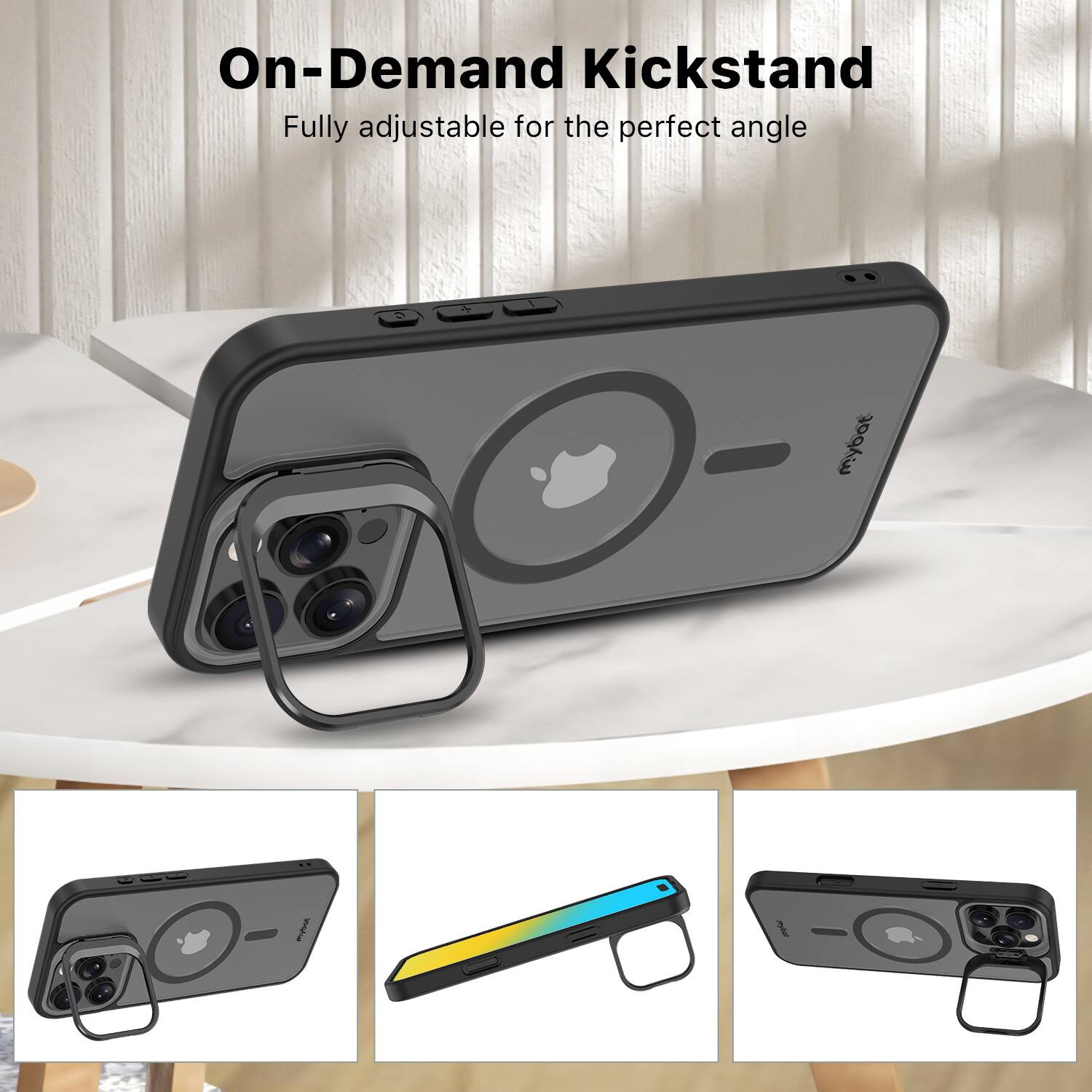On-Demand Kickstand  
Fully adjustable for the perfect angle