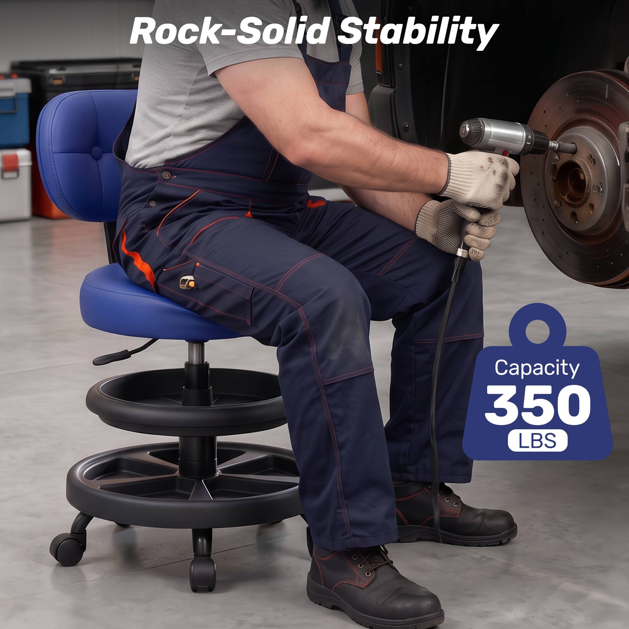 Rock-Solid Stability  
Capacity 350 LBS