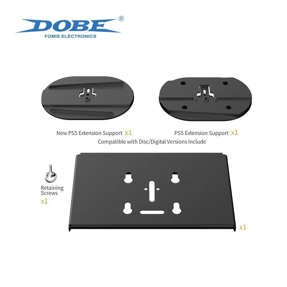 DOBE  
FOMIS ELECTRONICS  

New PS5 Extension Support x1  
Compatible with Disc/Digital Versions Include  

PS5 Extension Support x1  

Retaining Screws x1