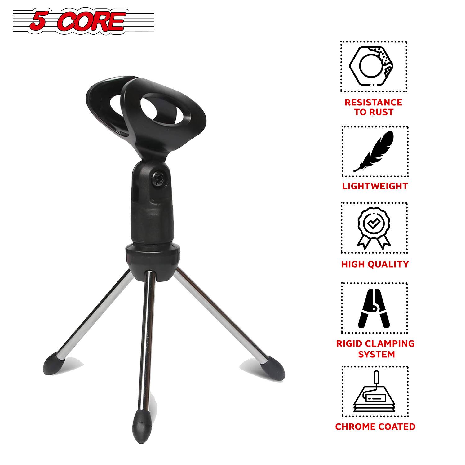 5 CORE  
RESISTANCE TO RUST  
LIGHTWEIGHT  
HIGH QUALITY  
RIGID CLAMPING SYSTEM  
CHROME COATED