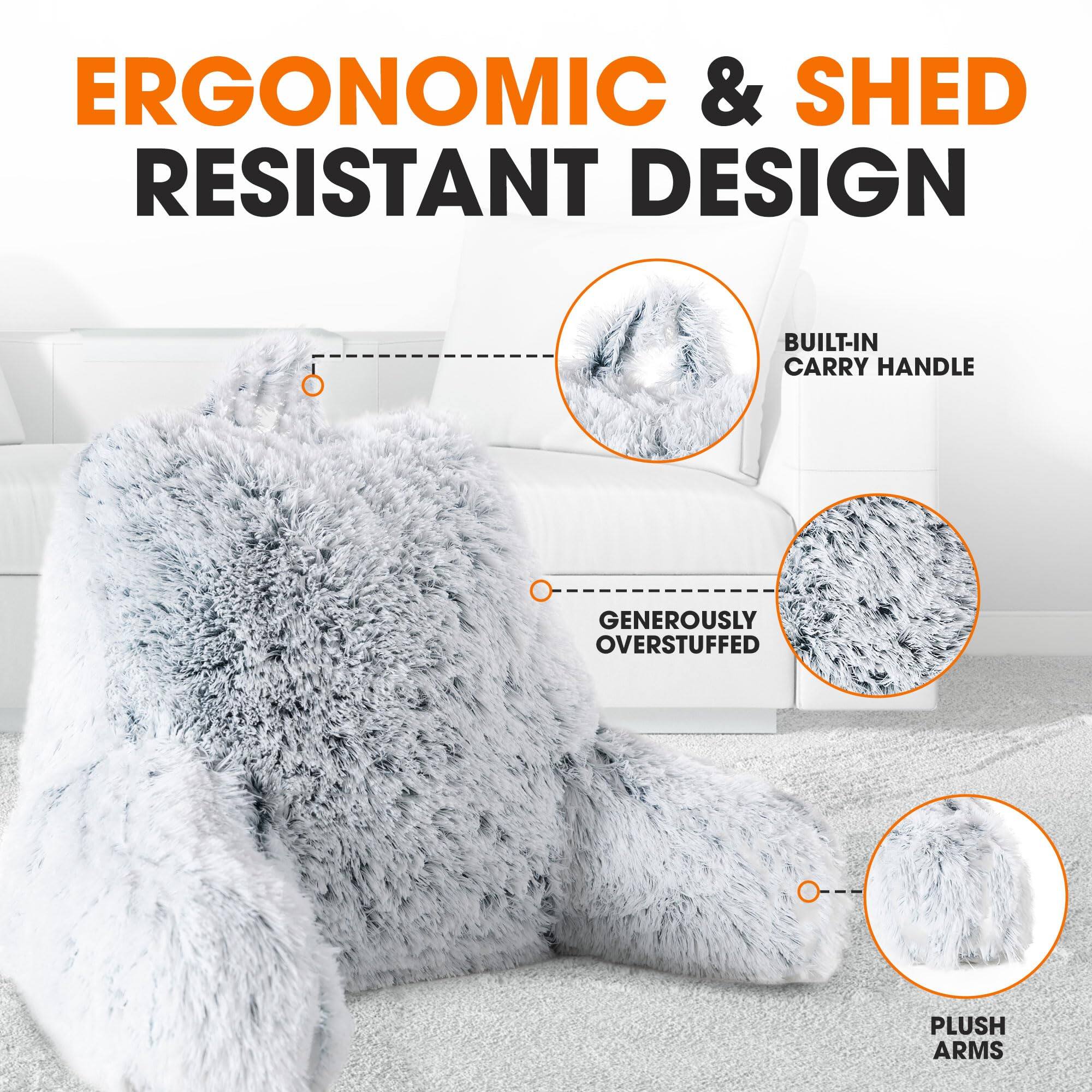 ERGONOMIC & SHED RESISTANT DESIGN

BUILT-IN CARRY HANDLE

GENEROUSLY OVERSTUFFED

PLUSH ARMS