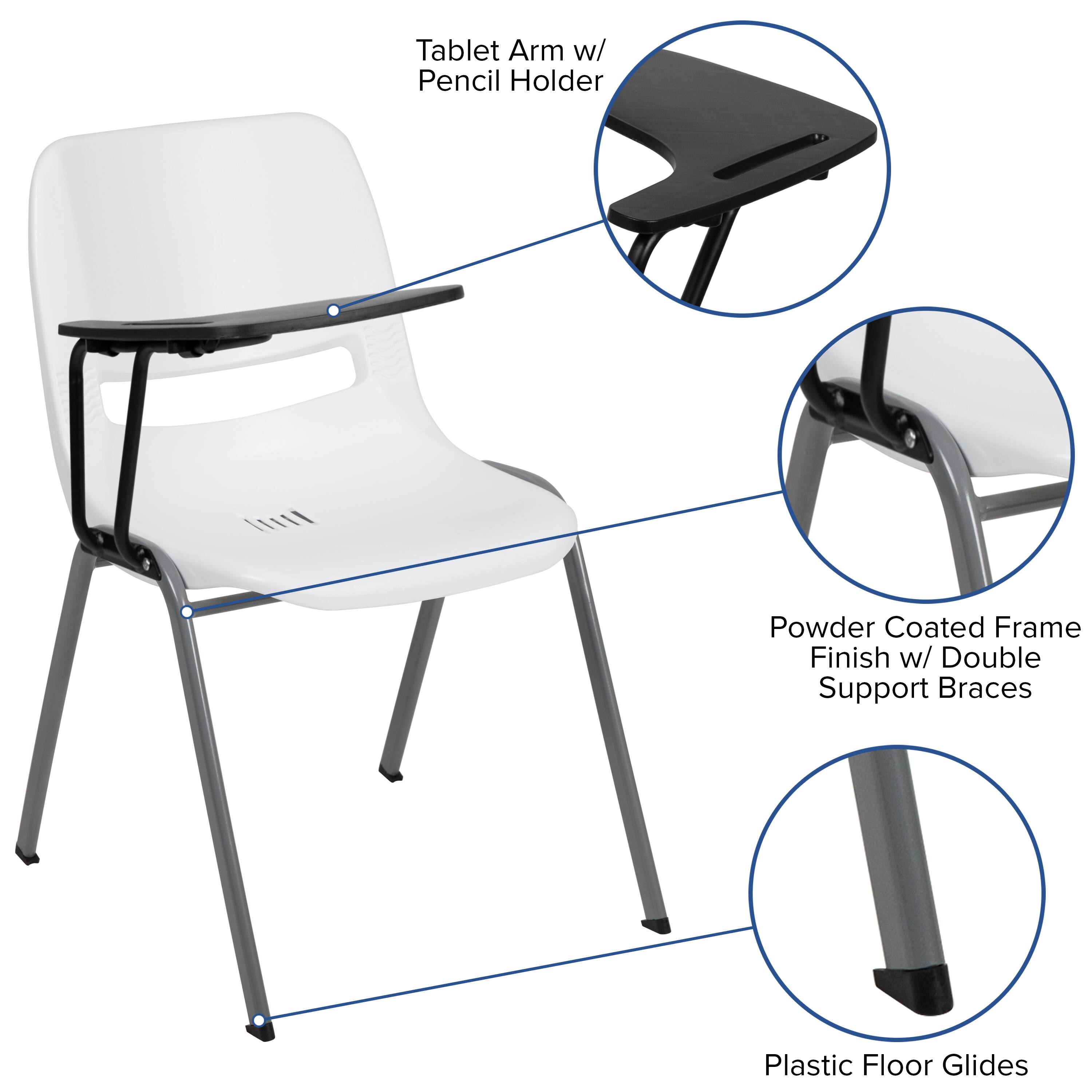 Tablet Arm w/ Pencil Holder  
Powder Coated Frame Finish w/ Double Support Braces  
Plastic Floor Glides