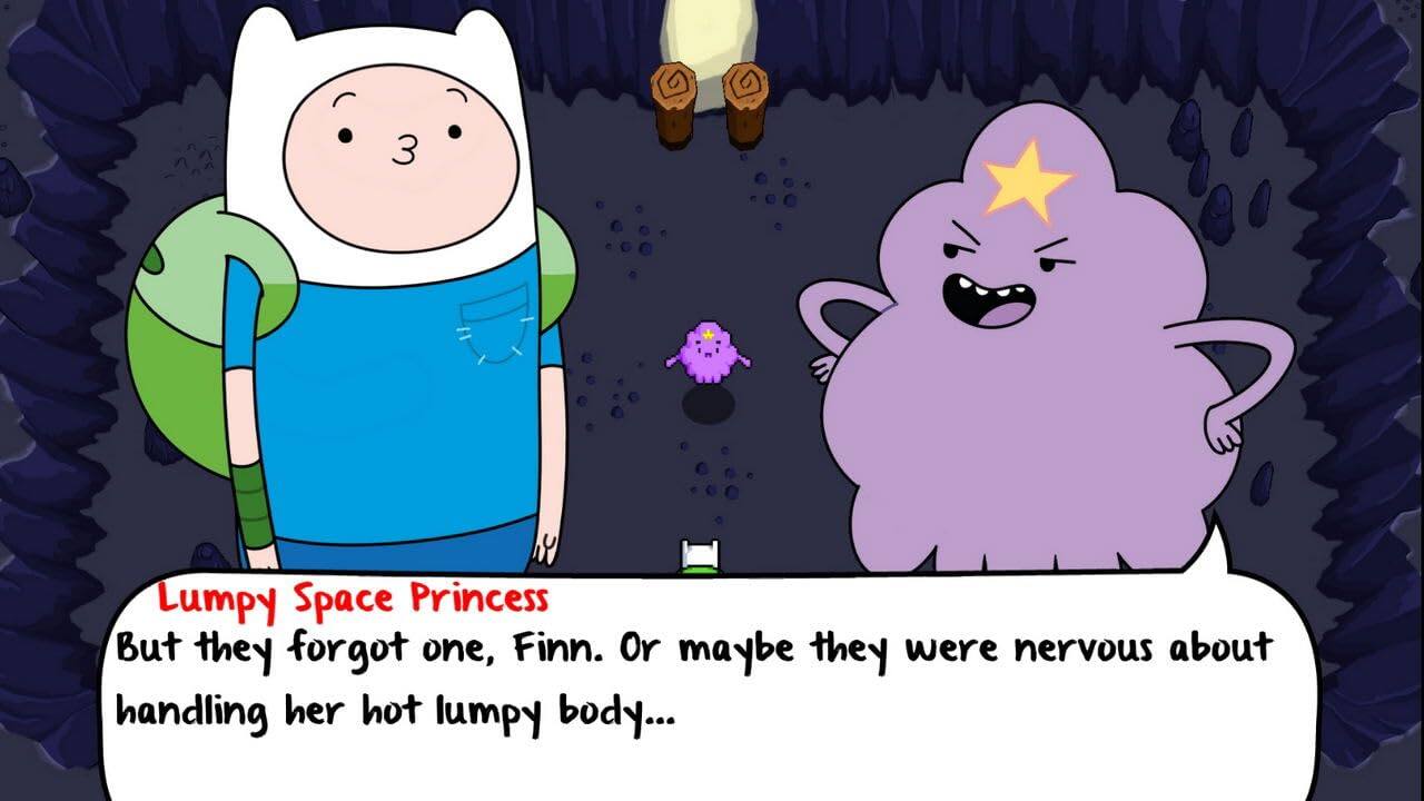 Lumpy Space Princess  
But they forgot one, Finn. Or maybe they were nervous about handling her hot lumpy body...