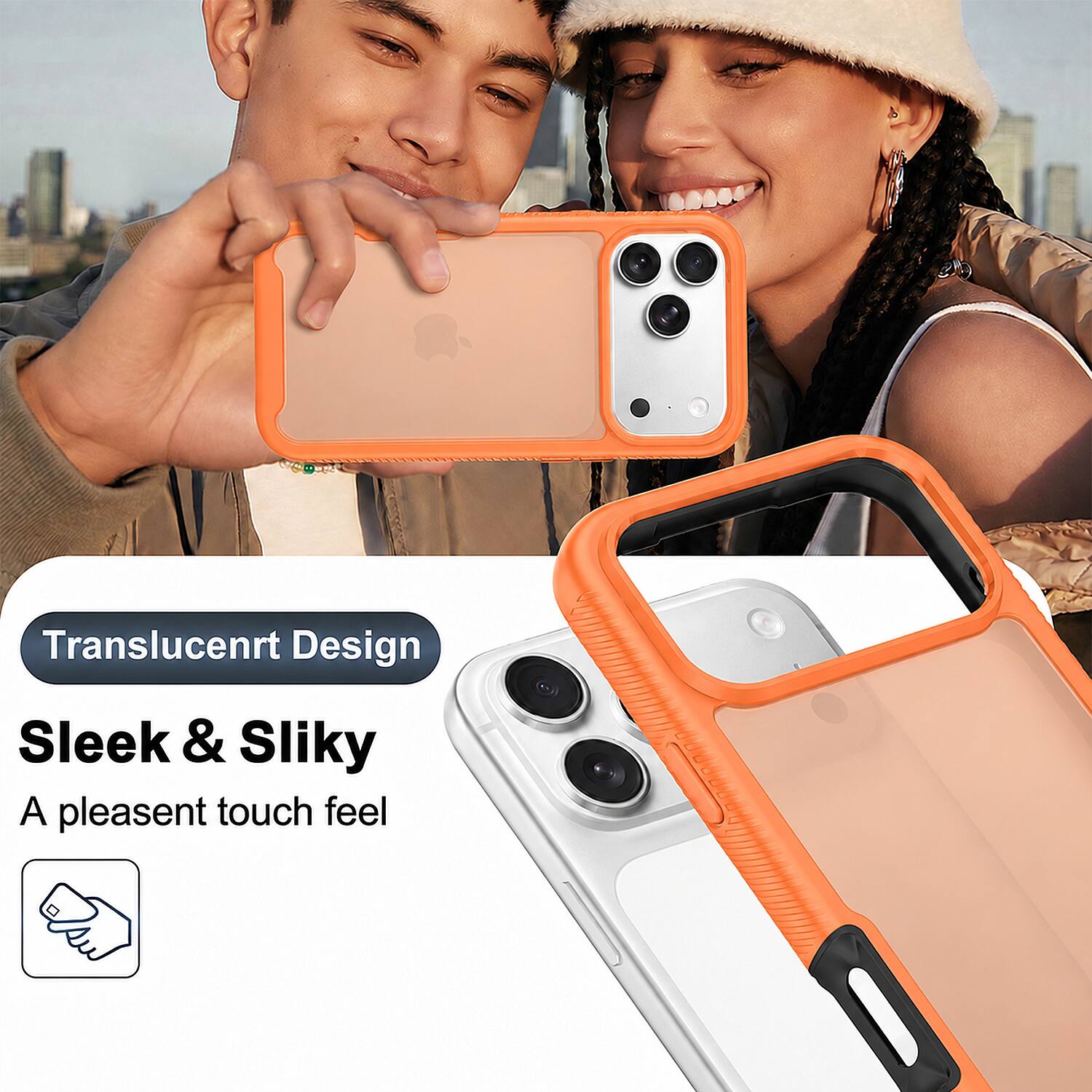 Translucent Design  
Sleek & Silky  
A pleasant touch feel