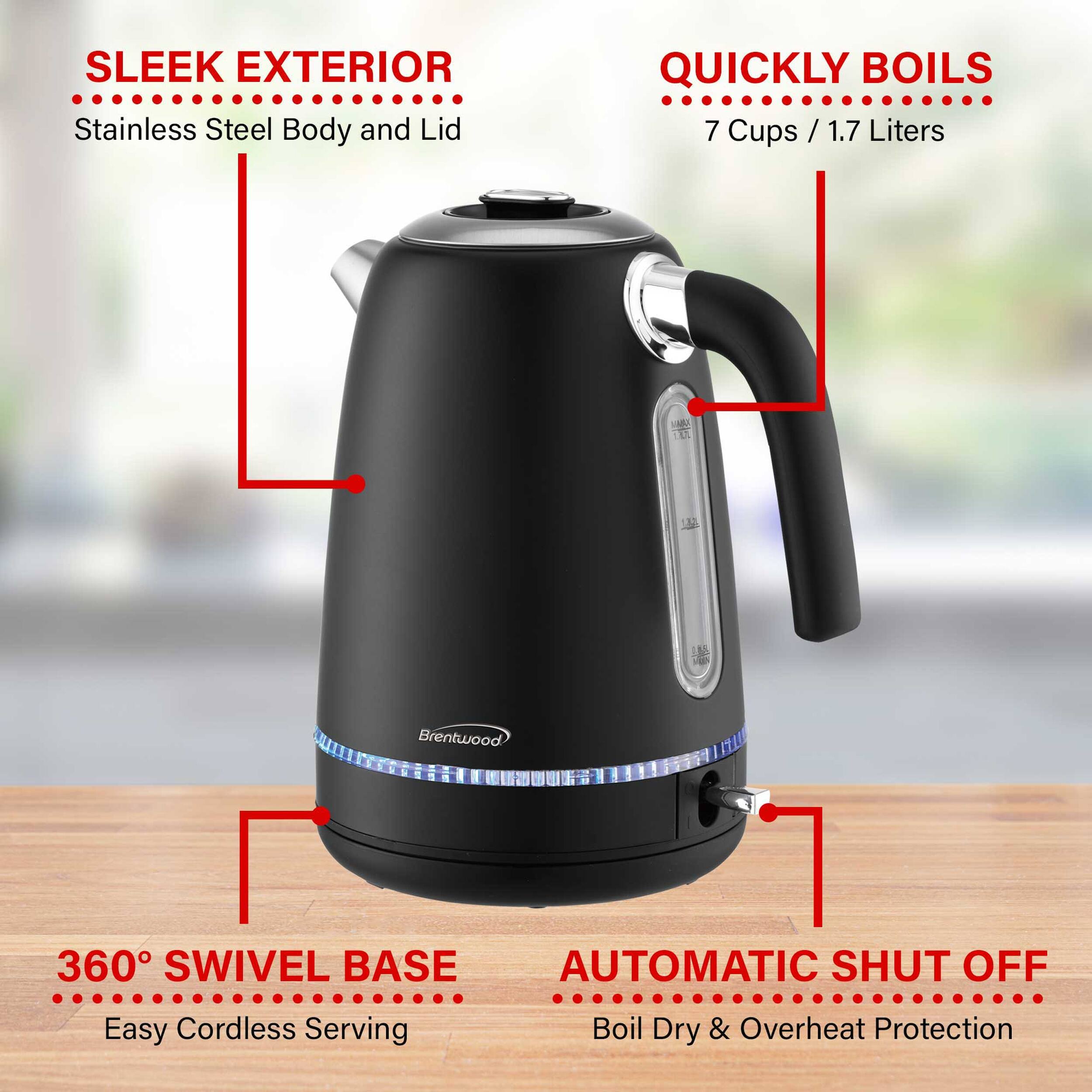 SLEEK EXTERIOR Stainless Steel Body and Lid

QUICKLY BOILS 7 Cups / 1.7 Liters

360° SWIVEL BASE Easy Cordless Serving

AUTOMATIC SHUT OFF Boil Dry & Overheat Protection