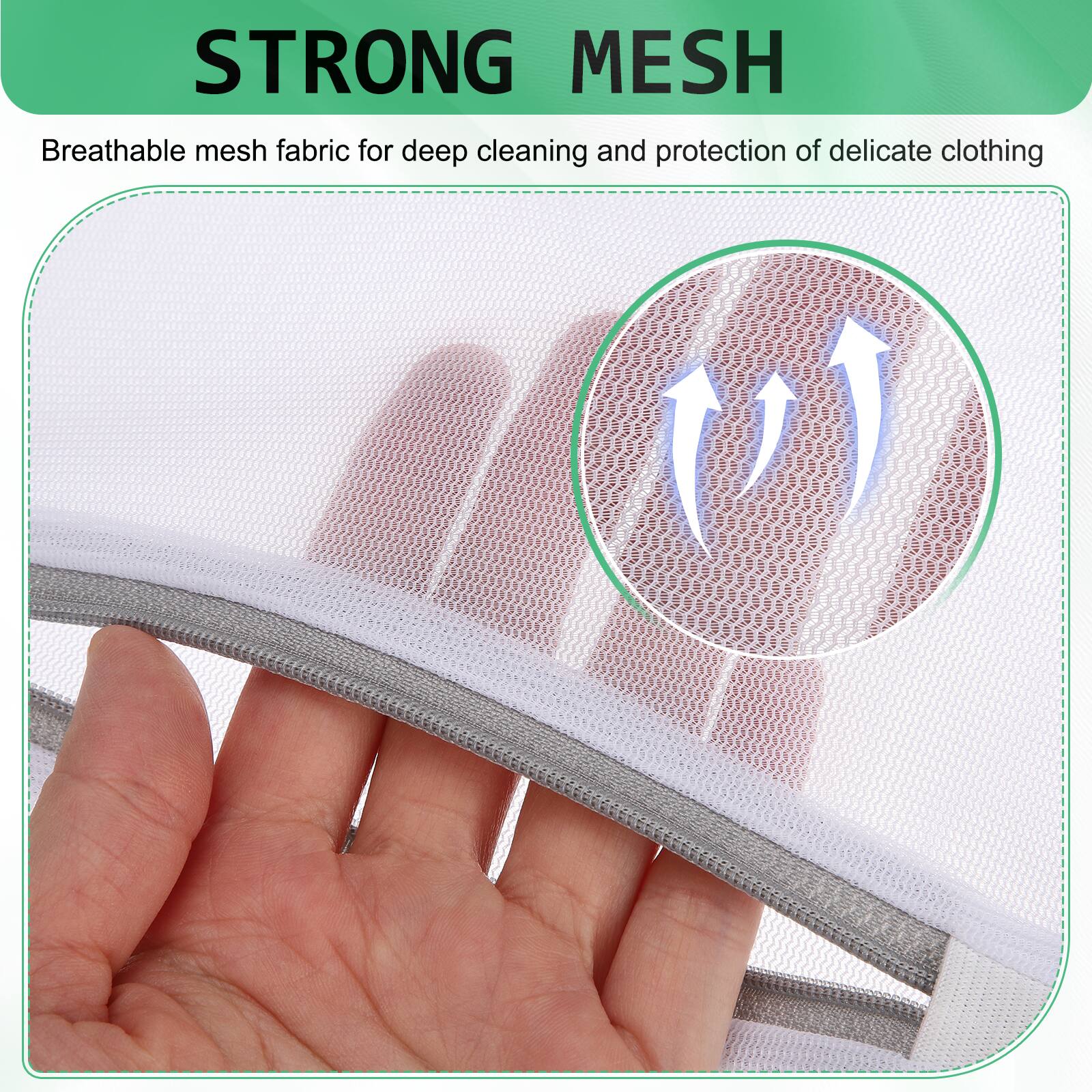 STRONG MESH  
Breathable mesh fabric for deep cleaning and protection of delicate clothing