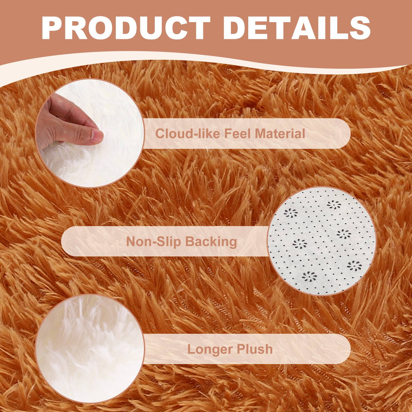 PRODUCT DETAILS

- Cloud-like Feel Material
- Non-Slip Backing
- Longer Plush