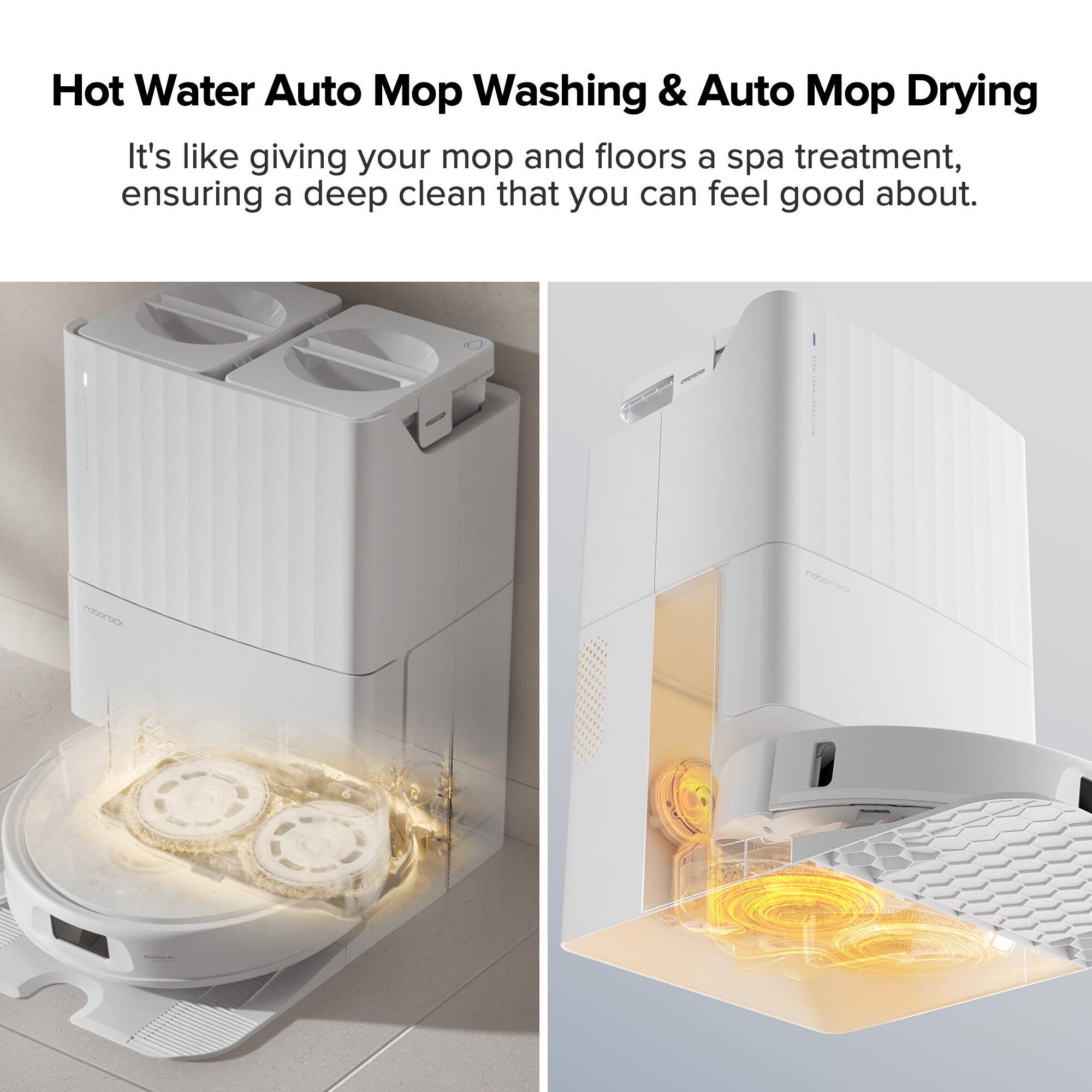 Hot Water Auto Mop Washing & Auto Mop Drying

It's like giving your mop and floors a spa treatment, ensuring a deep clean that you can feel good about.
