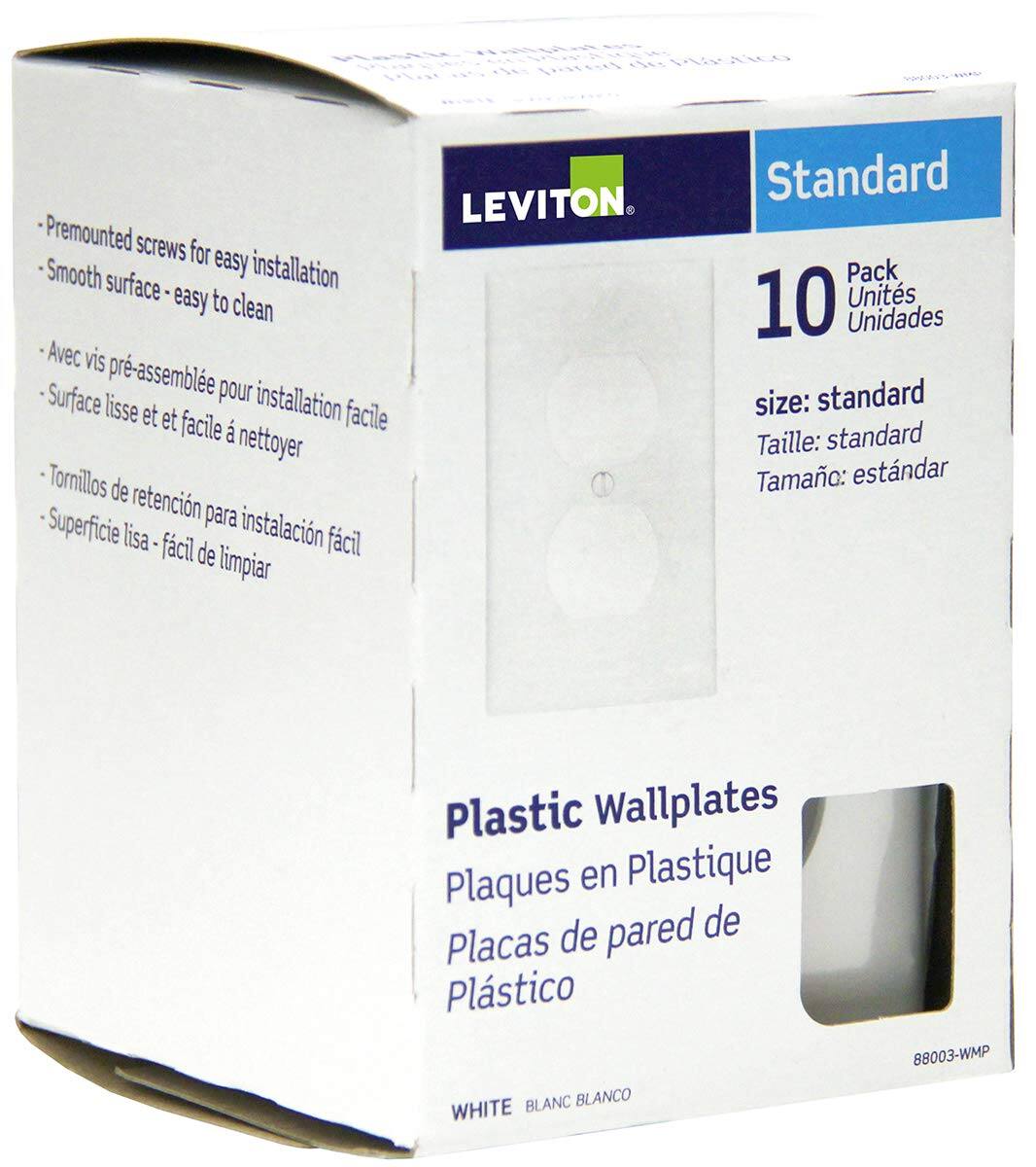 LEVITON  
- Premounted screws for easy installation  
- Smooth surface - easy to clean  

Avec vis pré-assemblée pour installation facile  
Surface lisse et facile à nettoyer  

Tornillos de retención para instalación fácil  
Superficie lisa - fácil de limpiar  

Standard  
Pack 10 Units  
size: standard  
Taille: standard  
Tamaño: estándar  

Plastic Wallplates  
Plaques en Plastique  
Placas de pared de Plástico  

WHITE BLANC BLANCO  

88003-WMP