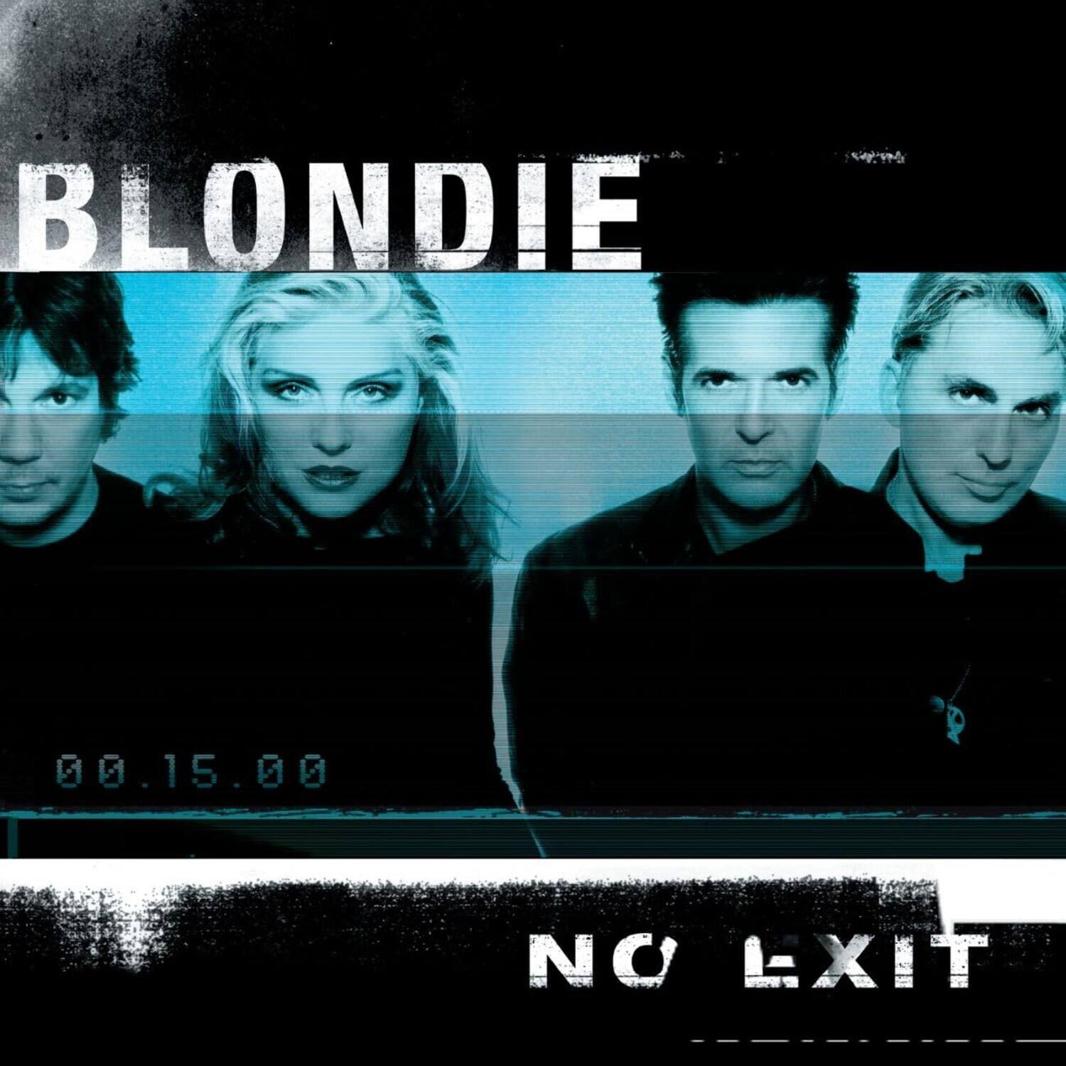 BLONDIE  
00:15:00  
NO EXIT