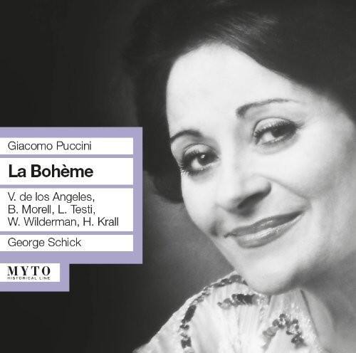 Giacomo Puccini  
La Bohème  

V. de los Angeles,  
B. Morell, L. Testi,  
W. Wilderman, H. Krall  
George Schick  

MYTO  
HISTORICAL LINE