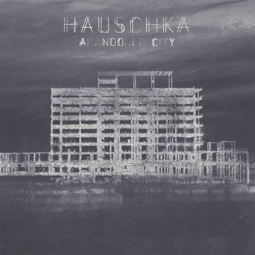 HAUSCHKA  
ABANDONED CITY