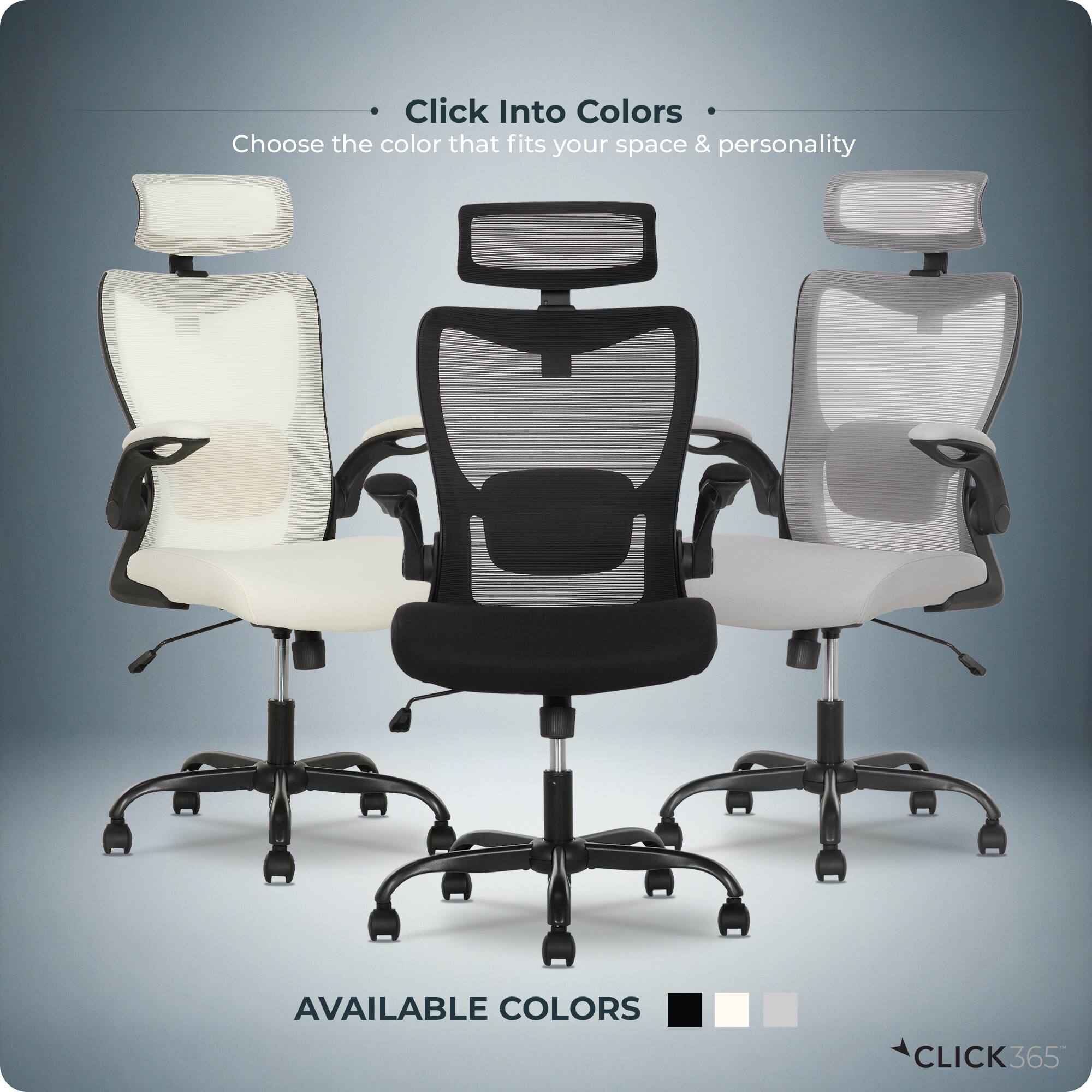 Click Into Colors  
Choose the color that fits your space & personality  

AVAILABLE COLORS  

CLICK365