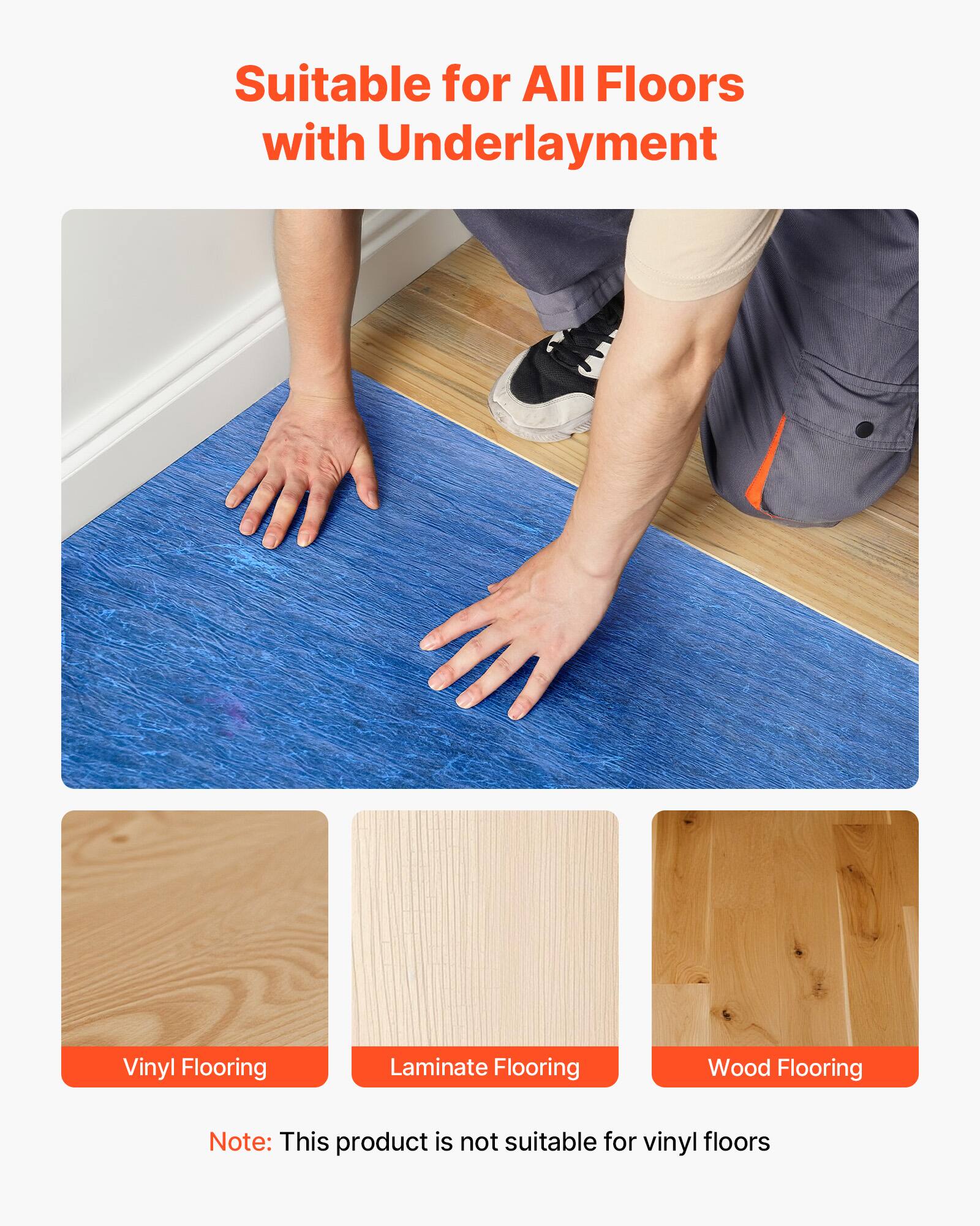 Suitable for All Floors with Underlayment

Vinyl Flooring
Laminate Flooring
Wood Flooring

Note: This product is not suitable for vinyl floors