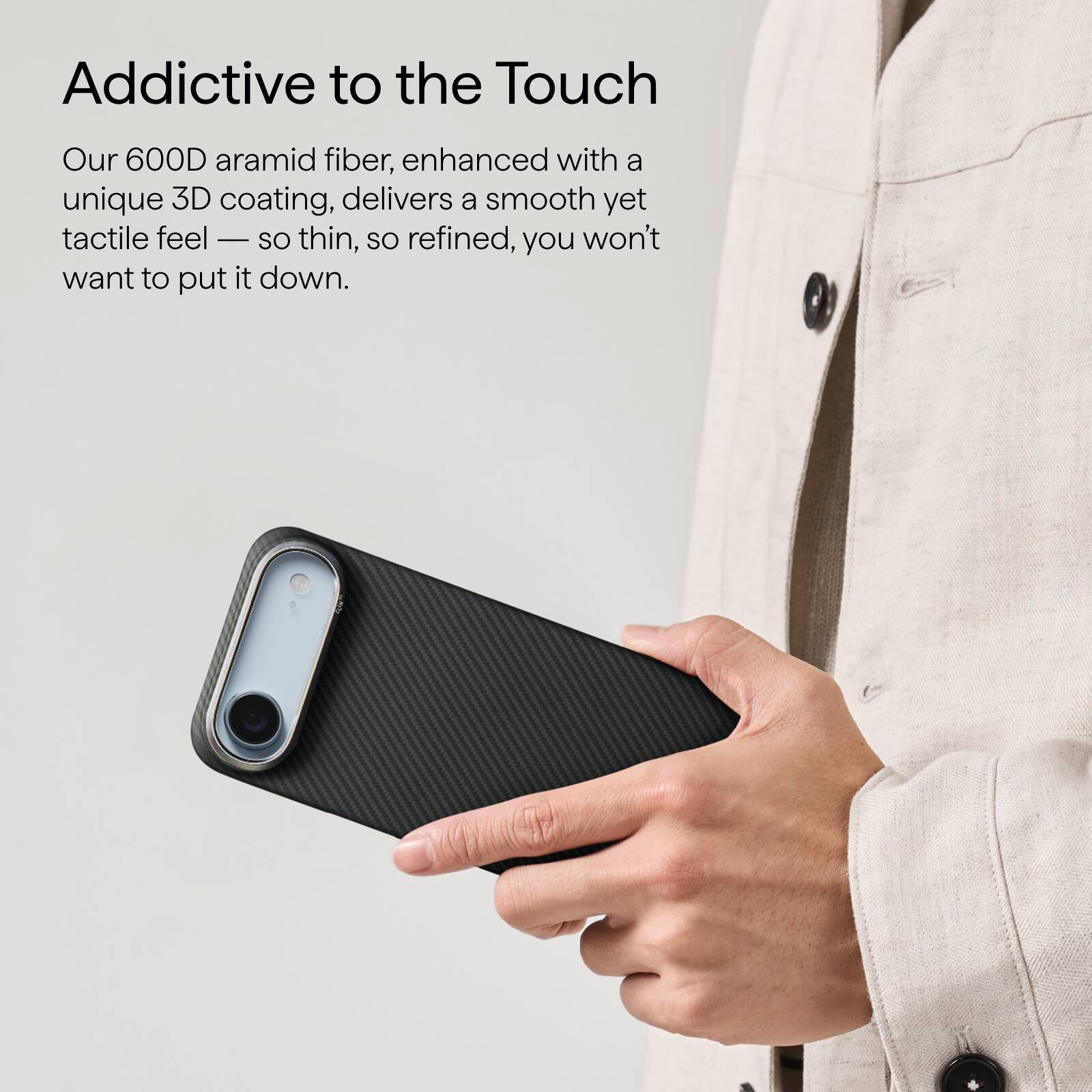 Addictive to the Touch

Our 600D aramid fiber, enhanced with a unique 3D coating, delivers a smooth yet tactile feel — so thin, so refined, you won't want to put it down.