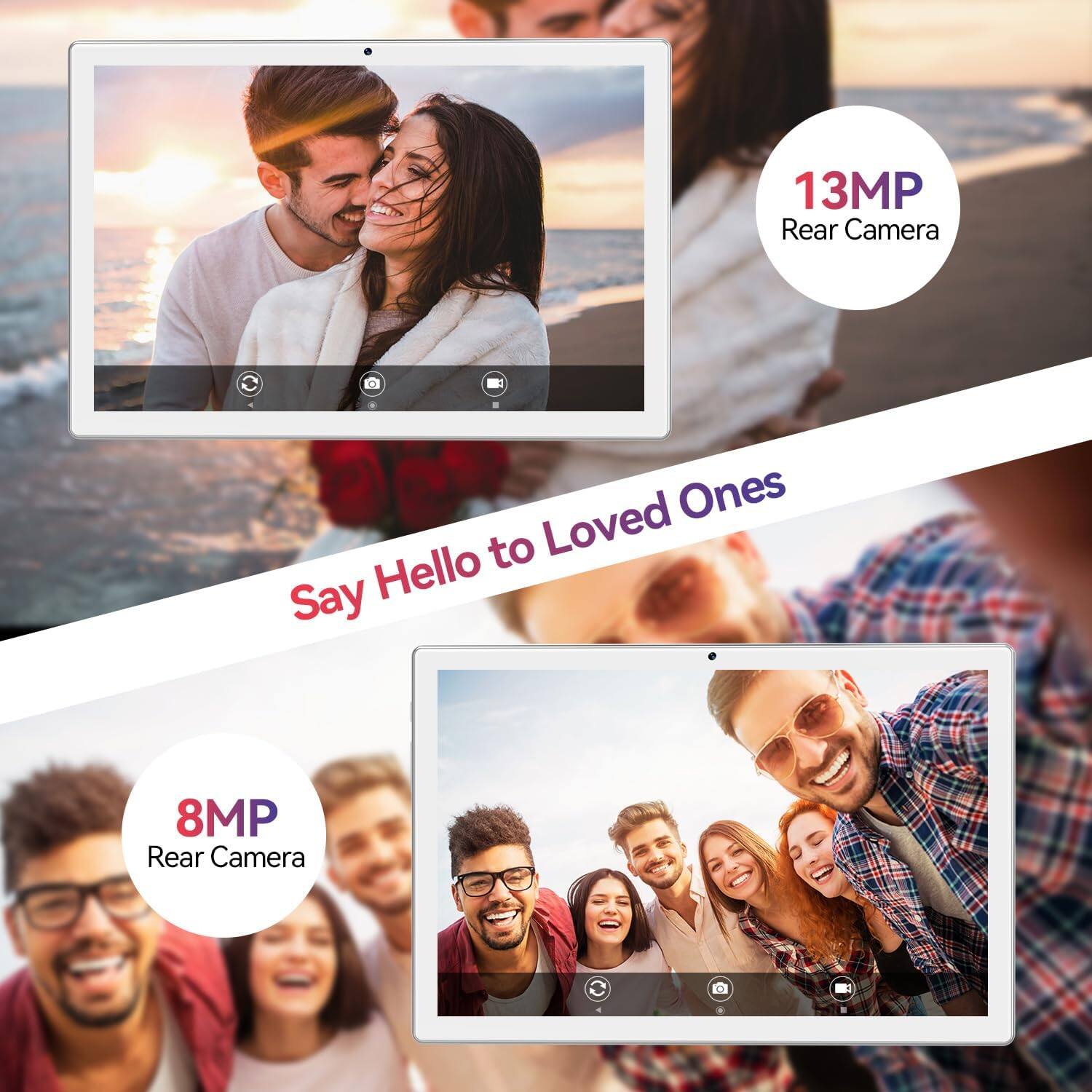 13MP Rear Camera

Say Hello to Loved Ones

8MP Rear Camera