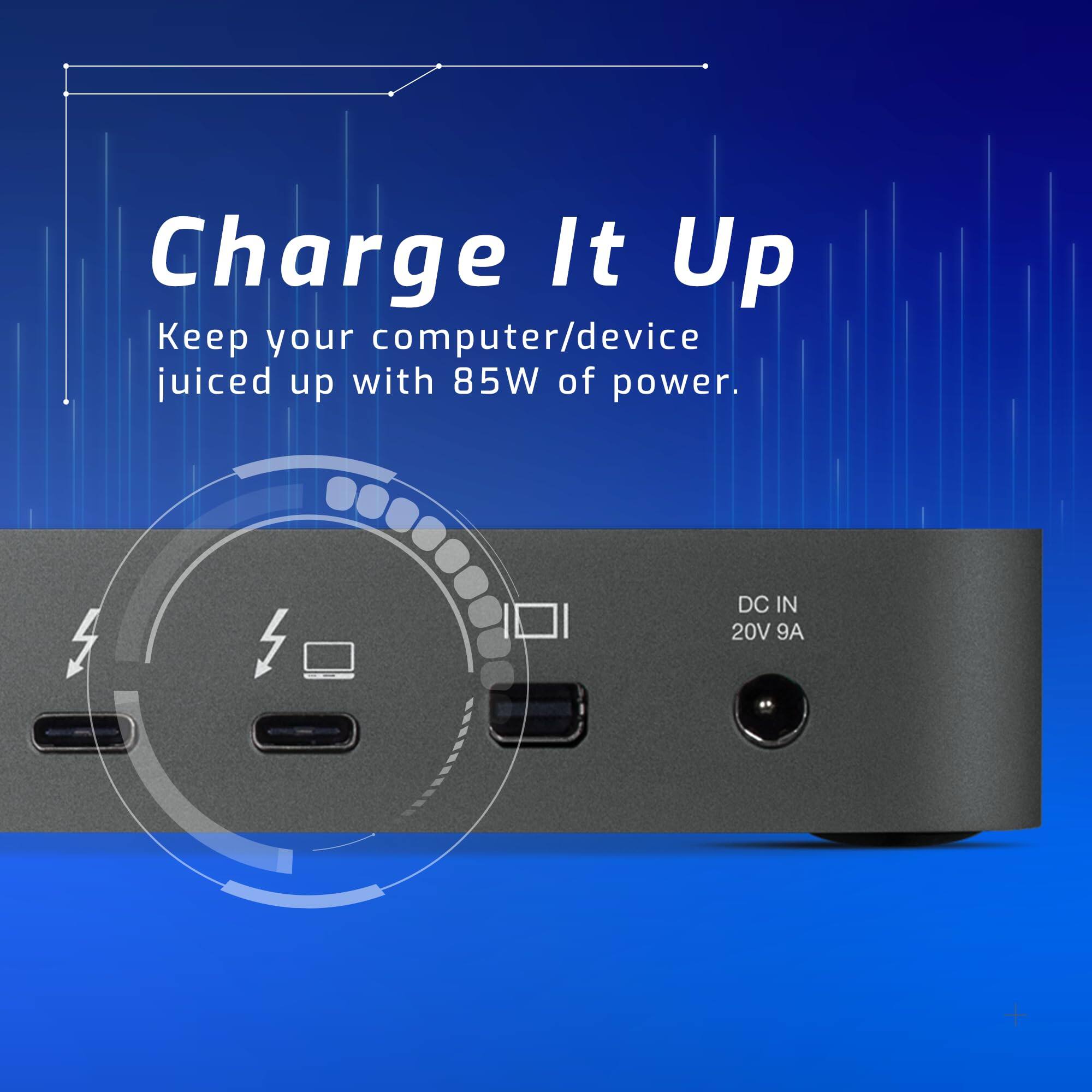 Charge It Up  
Keep your computer/device juiced up with 85W of power.  
DC IN 20V 9A