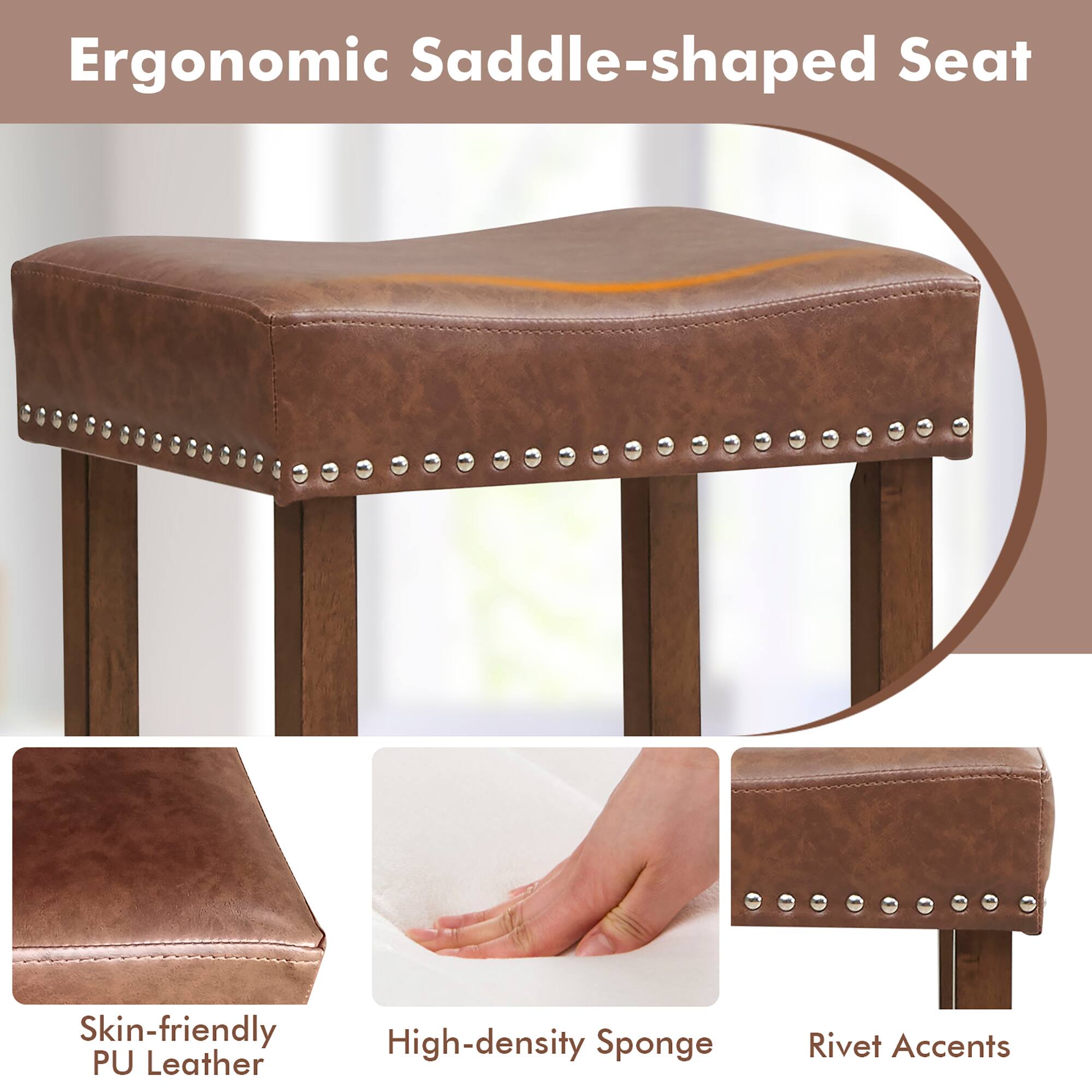 Ergonomic Saddle-shaped Seat

- Skin-friendly PU Leather
- High-density Sponge
- Rivet Accents