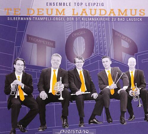 ENSEMBLE TOP LEIPZIG  
TE DEUM LAUDAMUS  
SILBERMANN-TRAMPELI-ORGEL DER ST. KILIANSKIRCHE ZU BAD LAUSICK  
ORGEL  
TROMPETEN  
PAUKEN  

QUARTO
